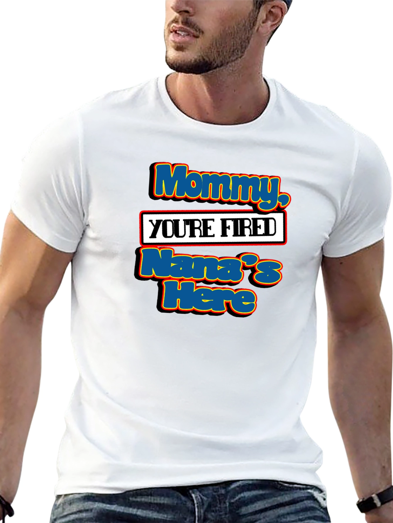 Mommy Youre Fired Nanas Here T-Shirt
