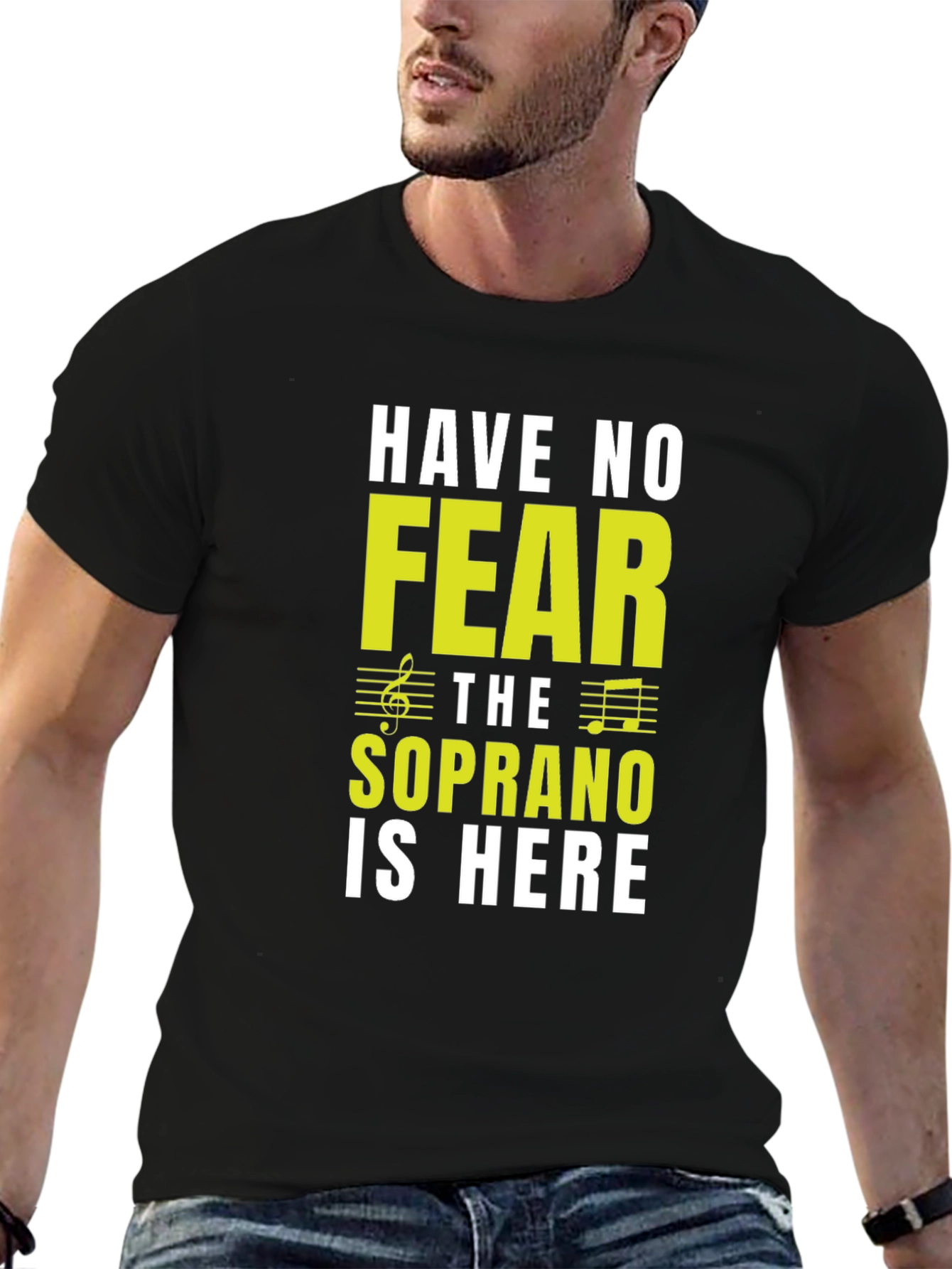Soprano Singer T-Shirt - Have No Fear!