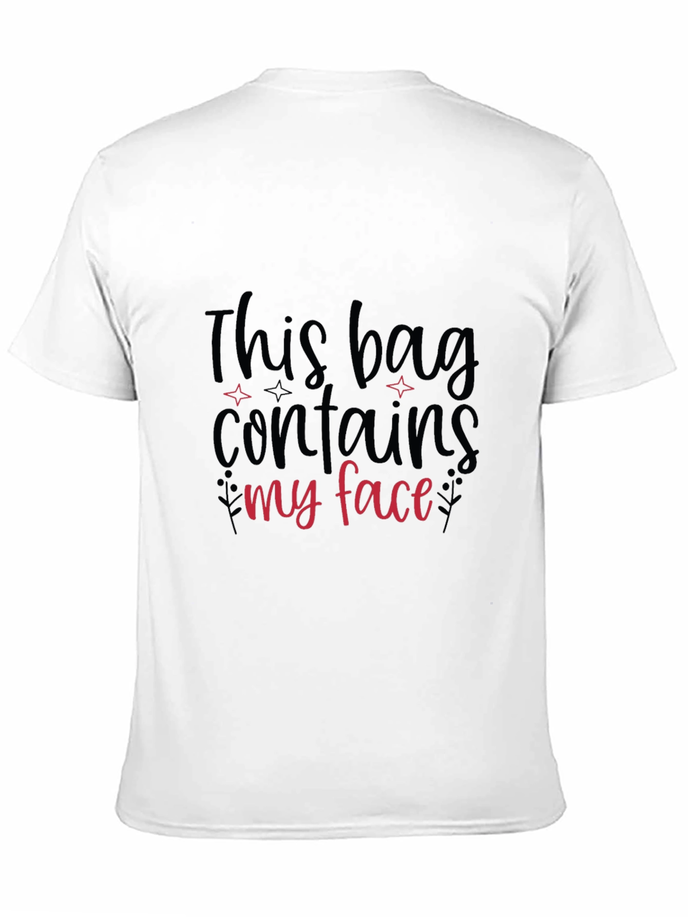 Funny Graphic T-Shirt - This Bag Contains My Face