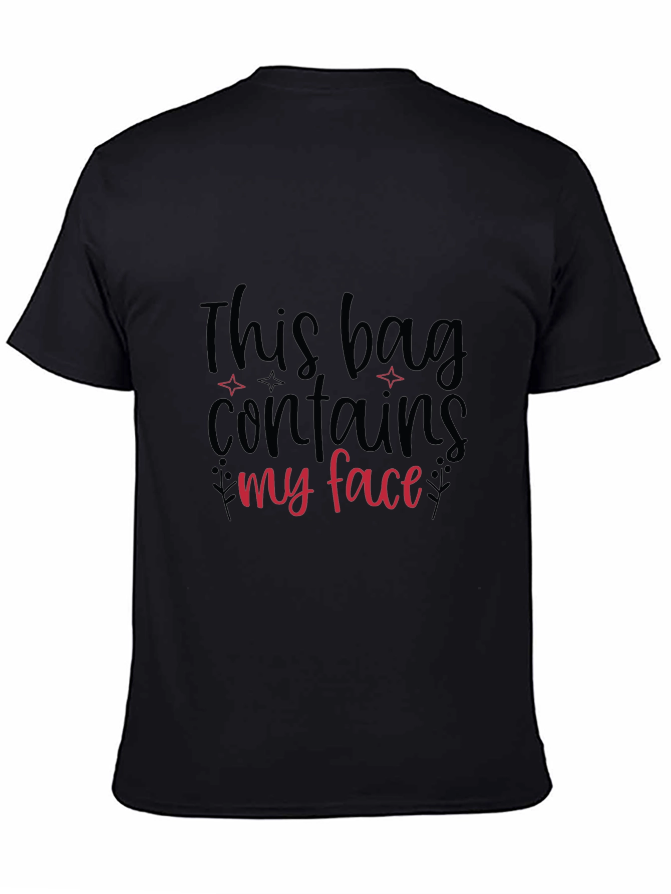 Funny Graphic T-Shirt - This Bag Contains My Face