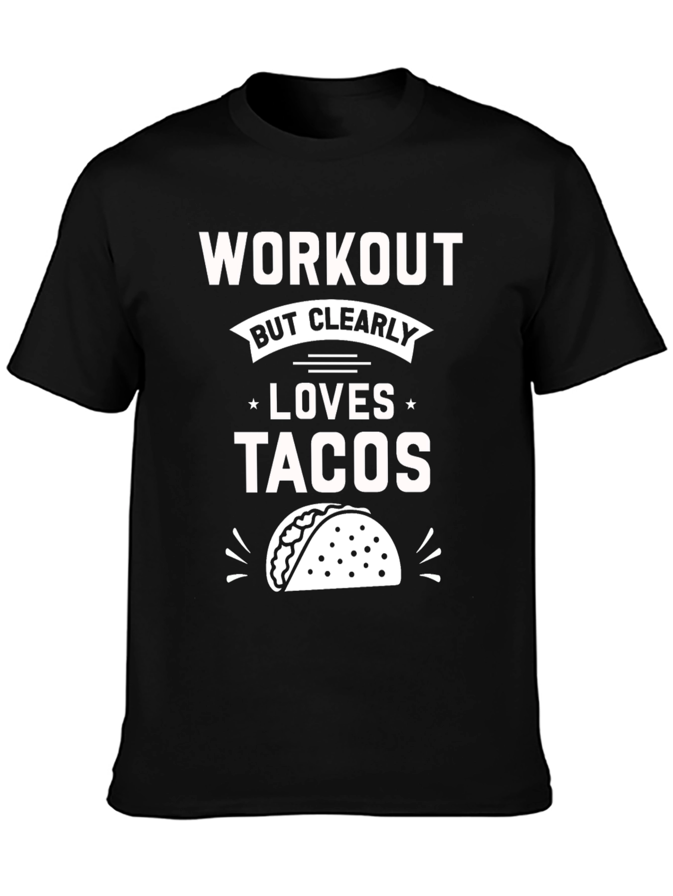 Workout But Clearly Loves Tacos T-Shirt