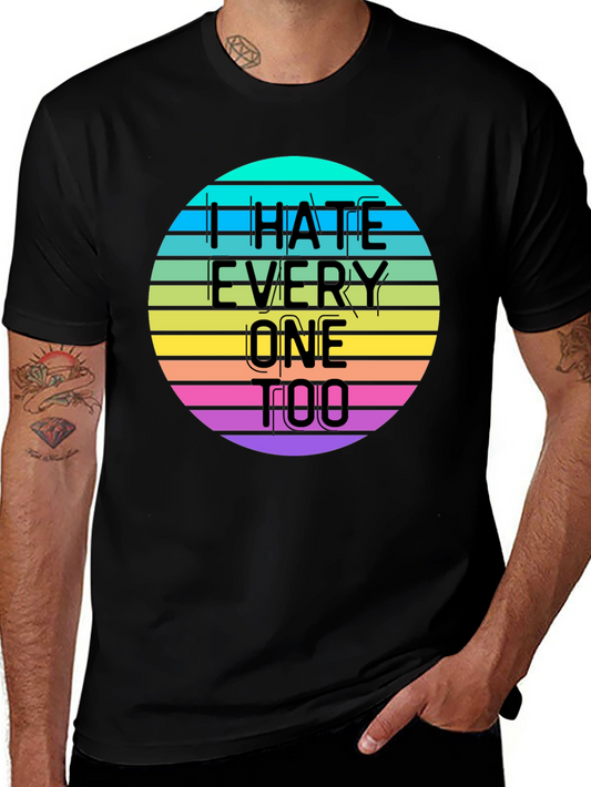 I Hate Everyone Too T-Shirt