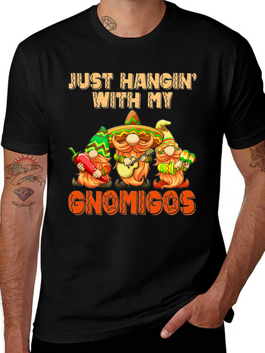 Just Hangin With My Gnomigos T-Shirt - Cinco de Mayo