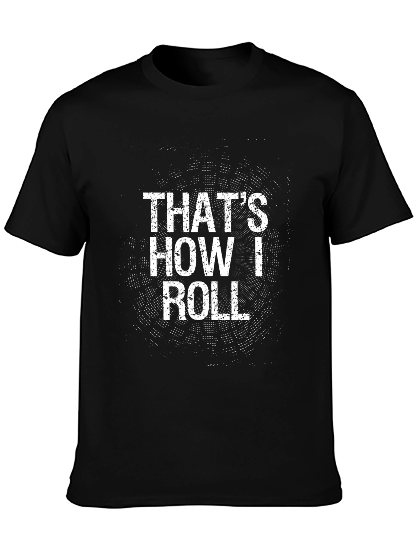 Thats How I Roll T-Shirt - Funny Novelty Tee