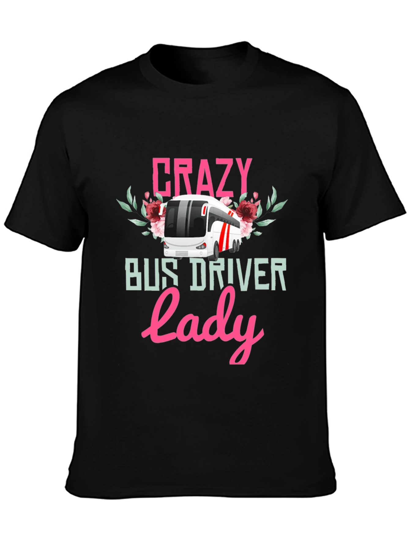 Crazy Bus Driver Lady T-Shirt - Floral Design