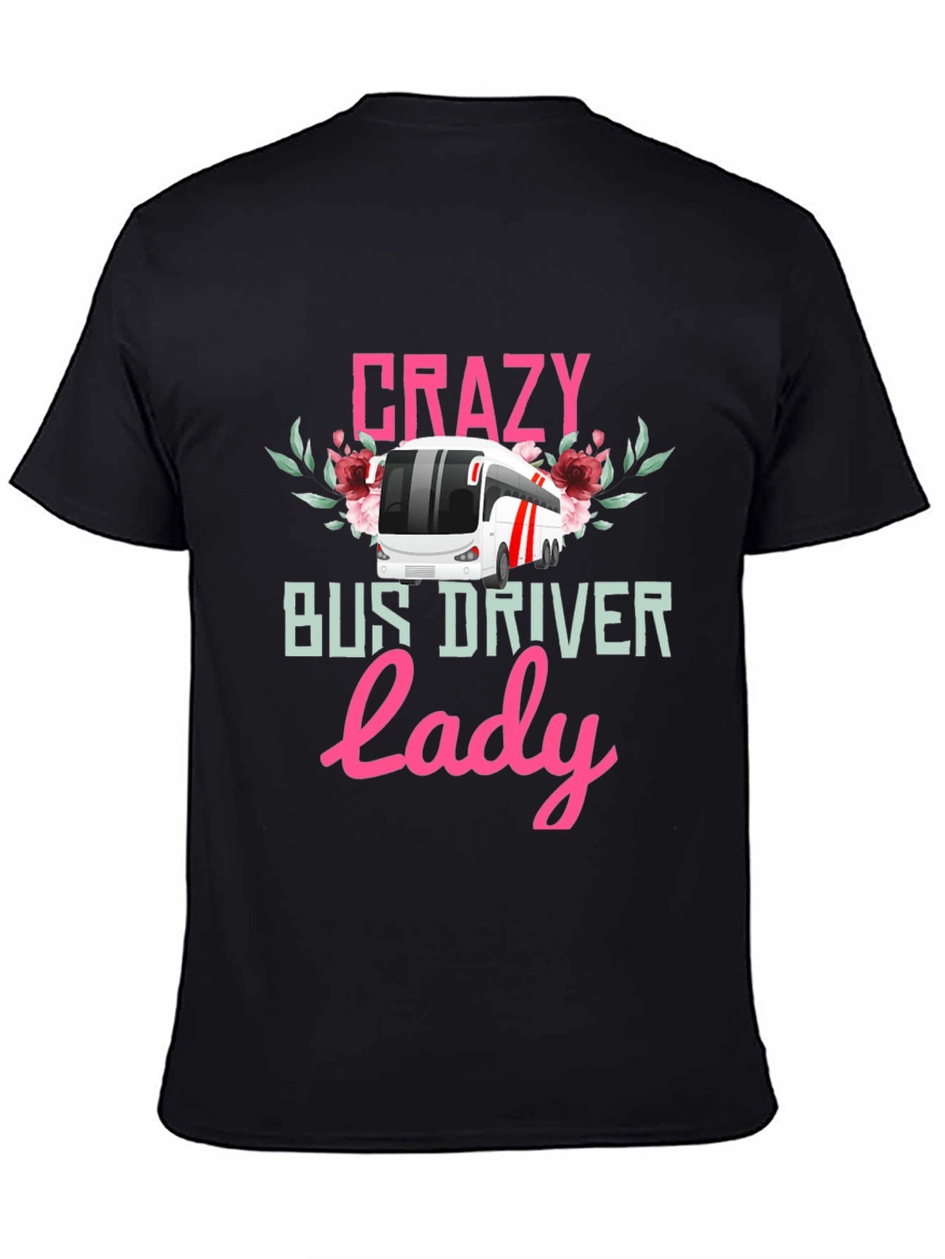 Crazy Bus Driver Lady T-Shirt - Floral Design