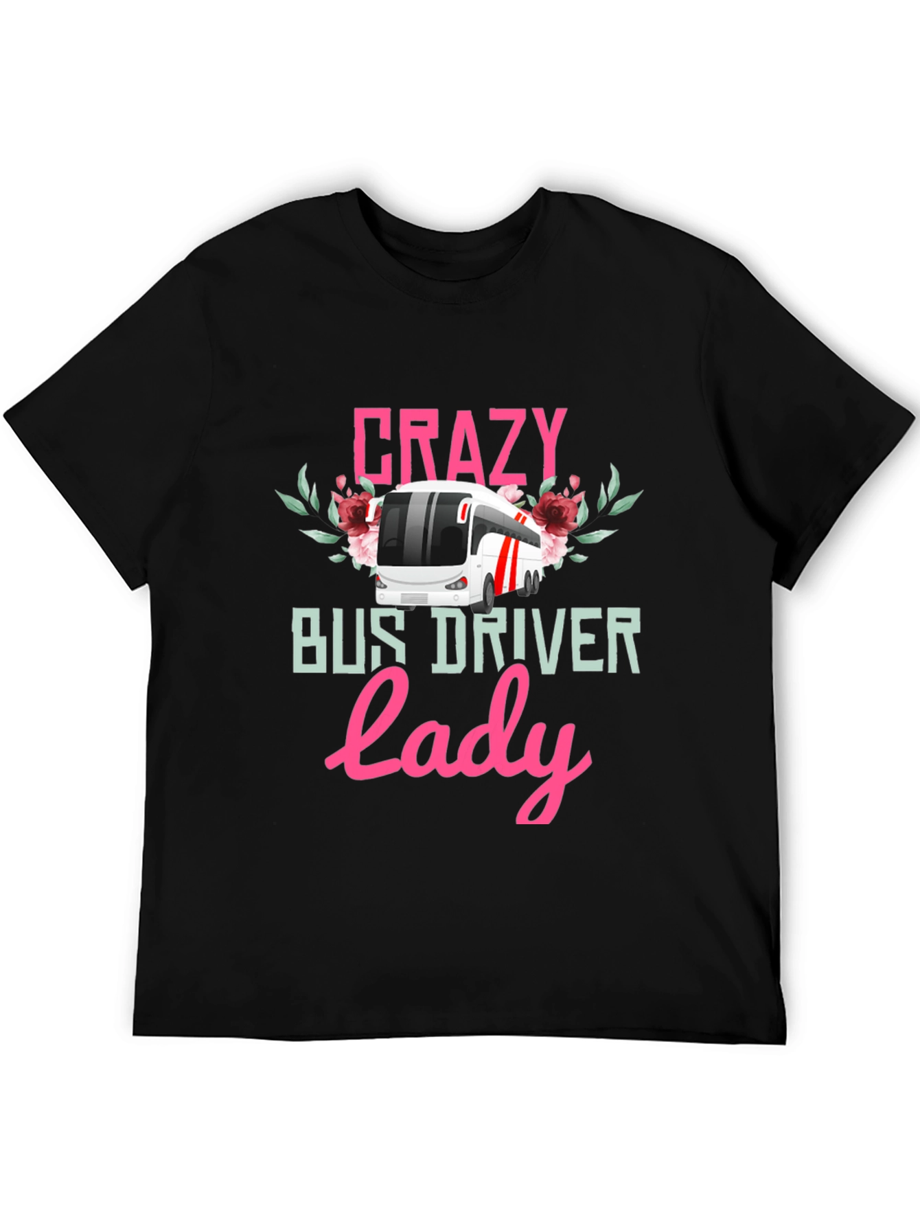 Crazy Bus Driver Lady T-Shirt - Floral Design