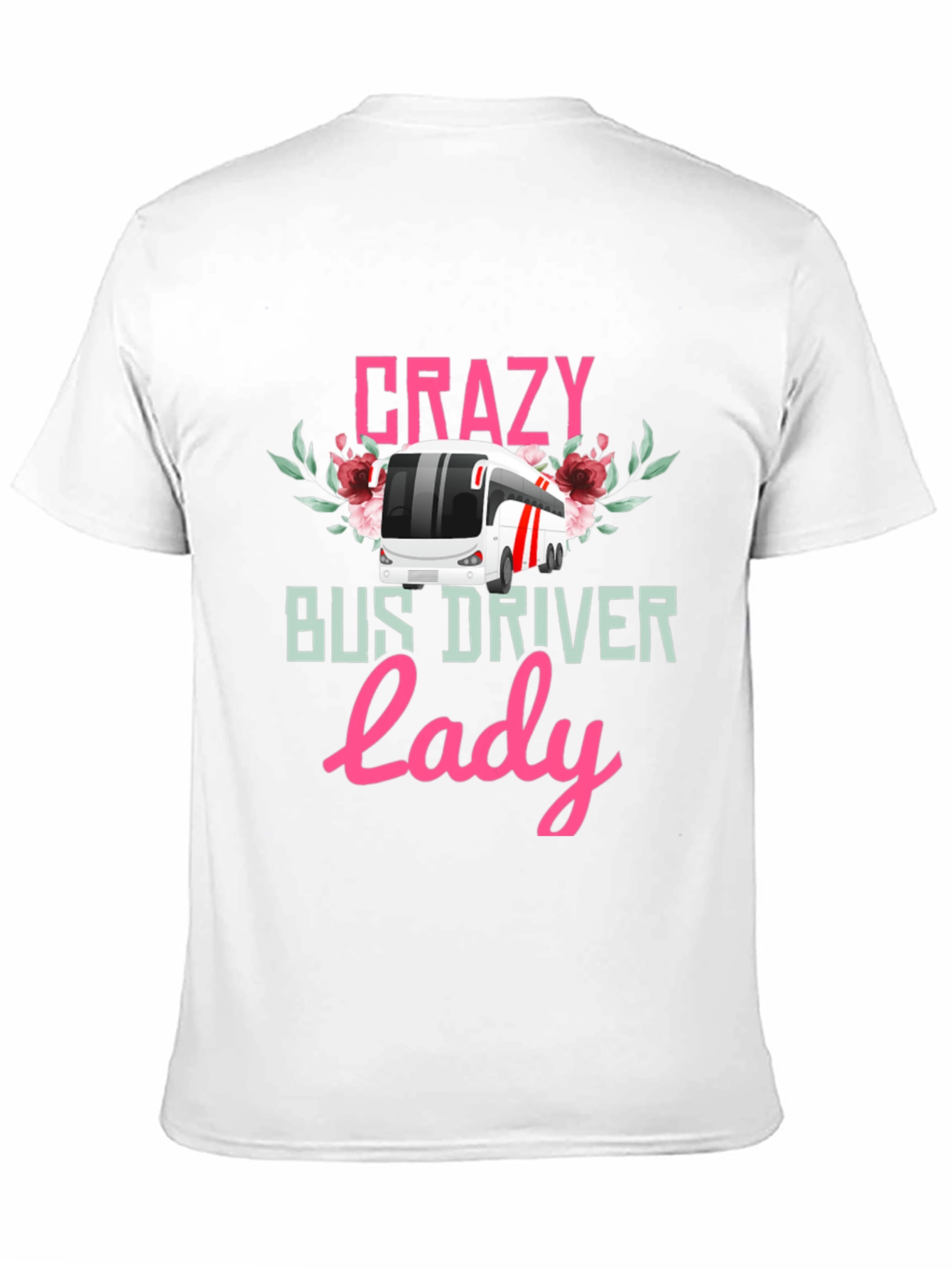 Crazy Bus Driver Lady T-Shirt - Floral Design