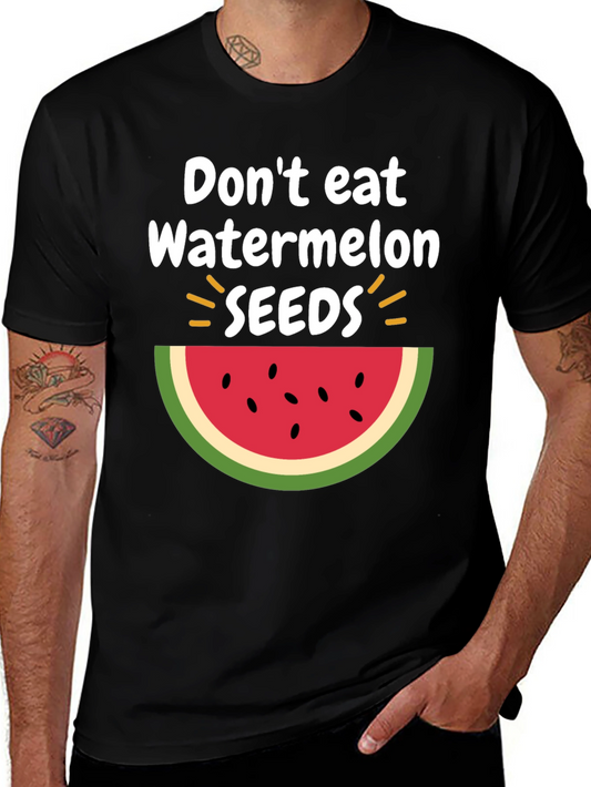 Dont Eat Watermelon Seeds T-Shirt Fun Summer Tee