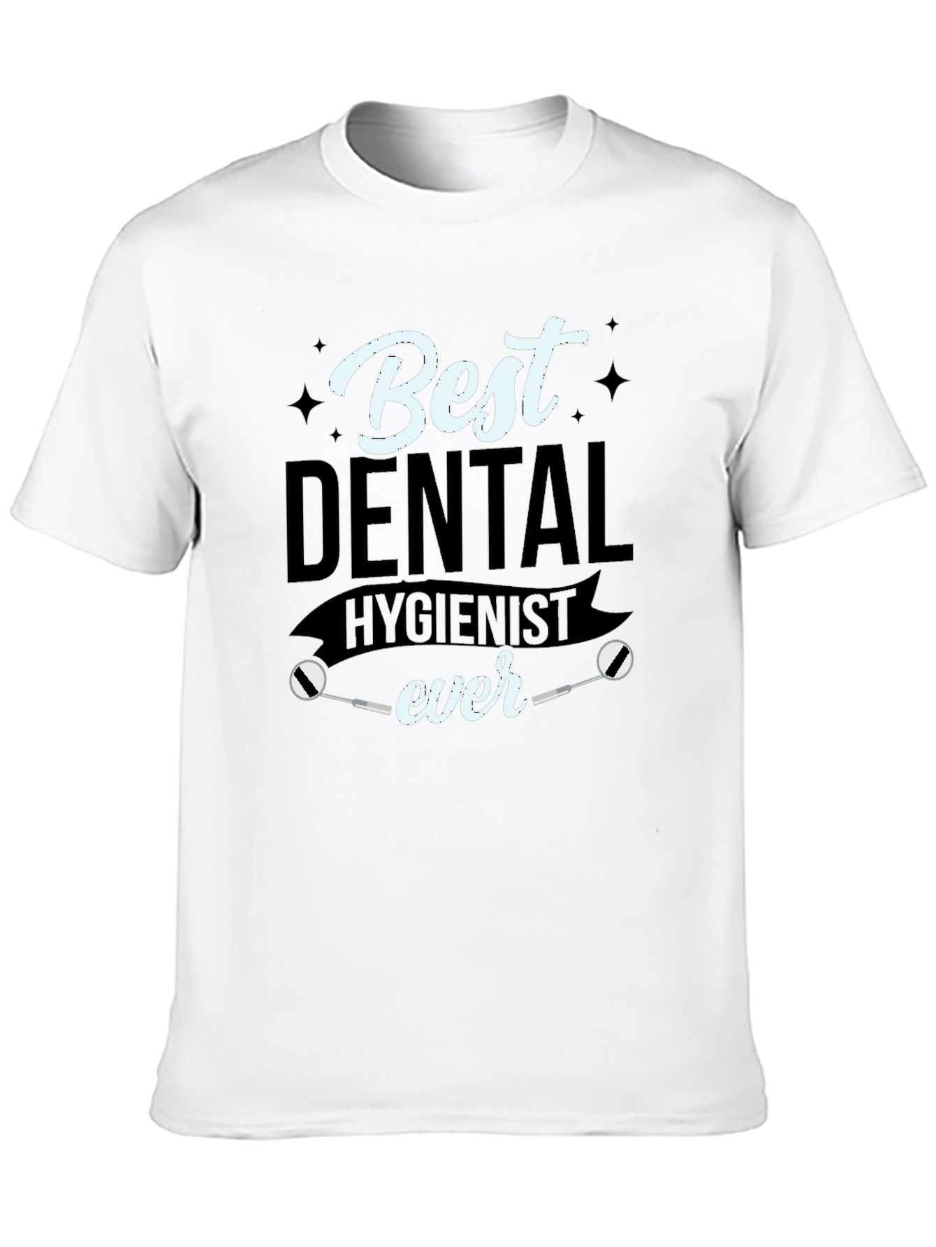 Best Dental Hygienist Ever T-Shirt