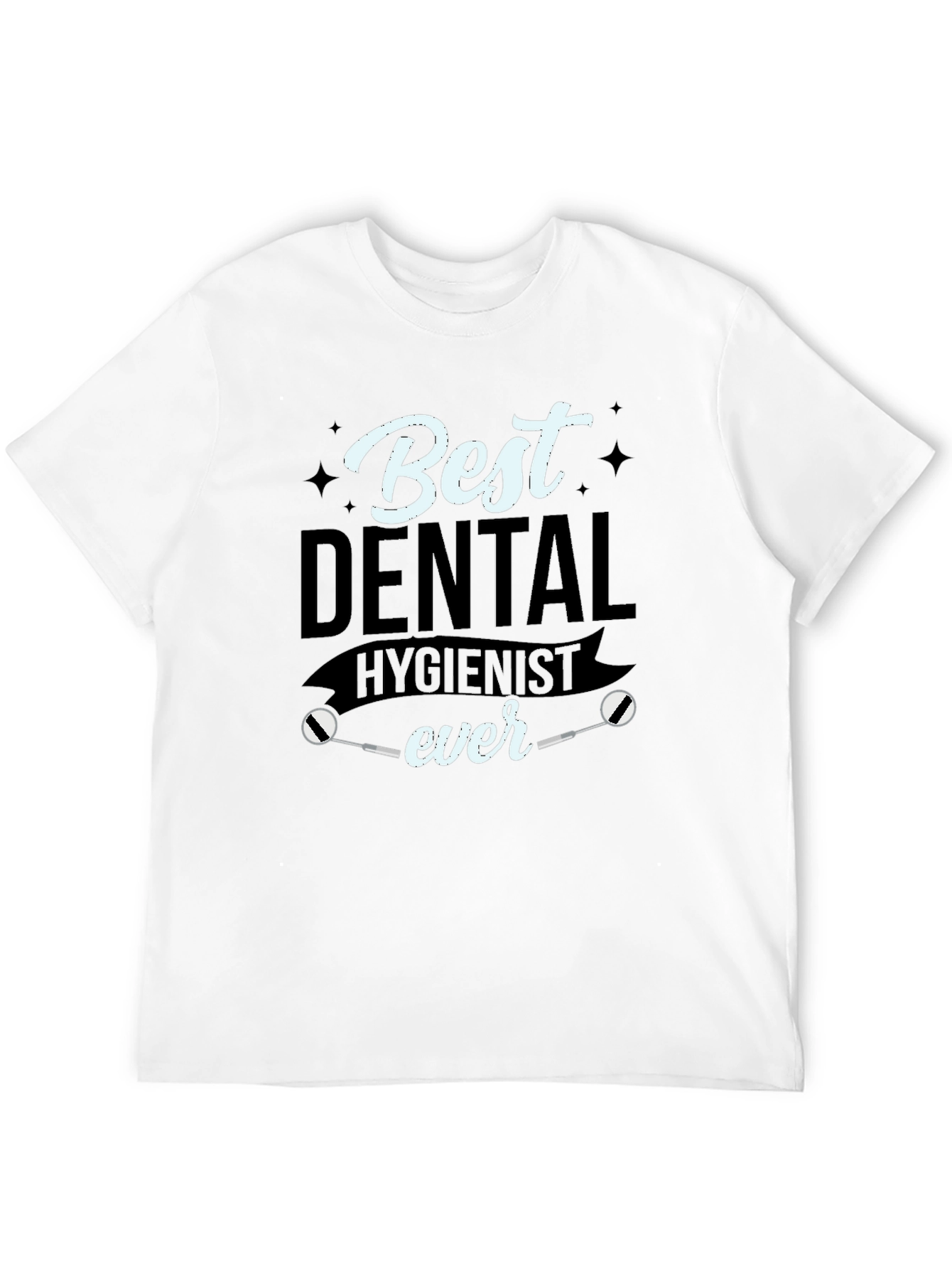 Best Dental Hygienist Ever T-Shirt