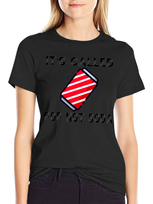 Its Called Pop Not Soda T-Shirt