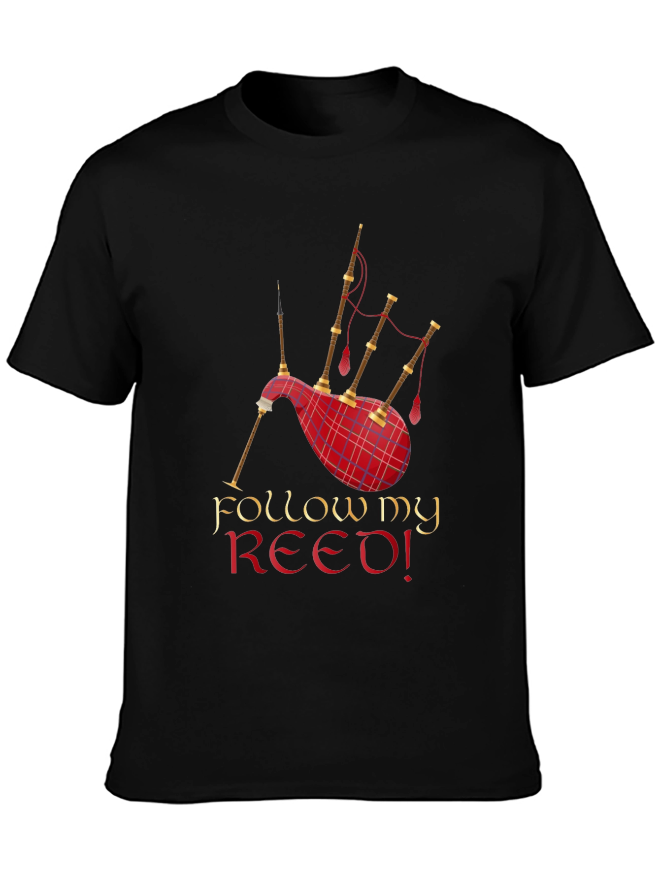 Follow My Reed! Bagpipe Graphic T-Shirt