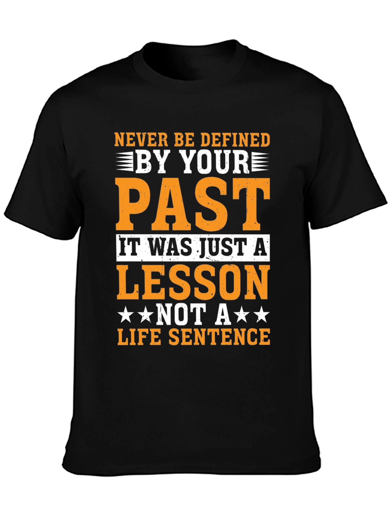Motivational T-Shirt: Never Be Defined By Your Past
