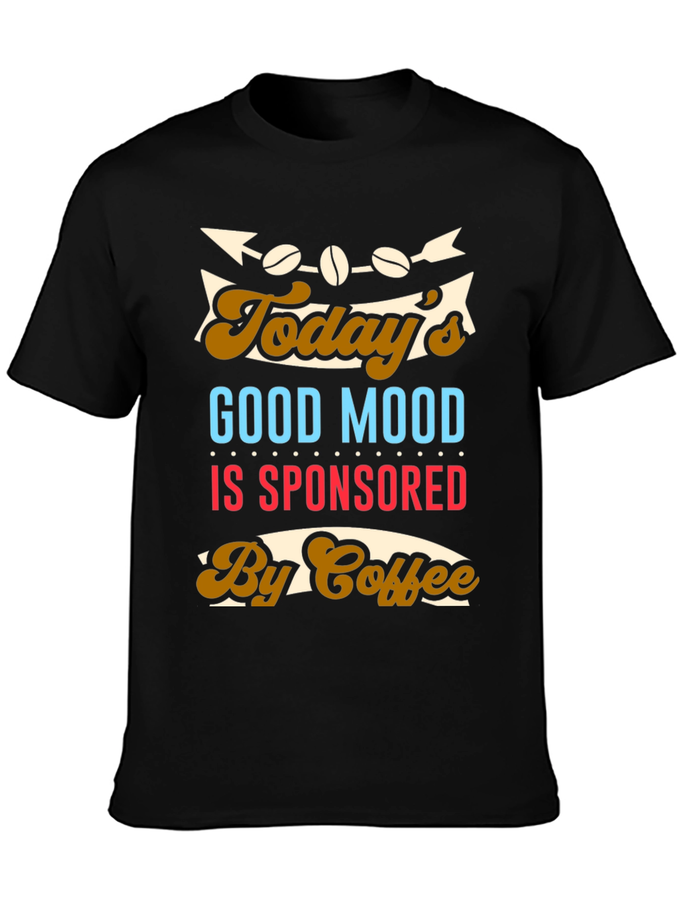 Todays Good Mood Sponsored By Coffee Graphic T-Shirt