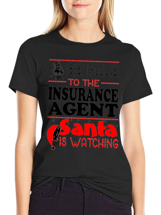 Be Nice to the Insurance Agent Santa Watching Black T-Shirt
