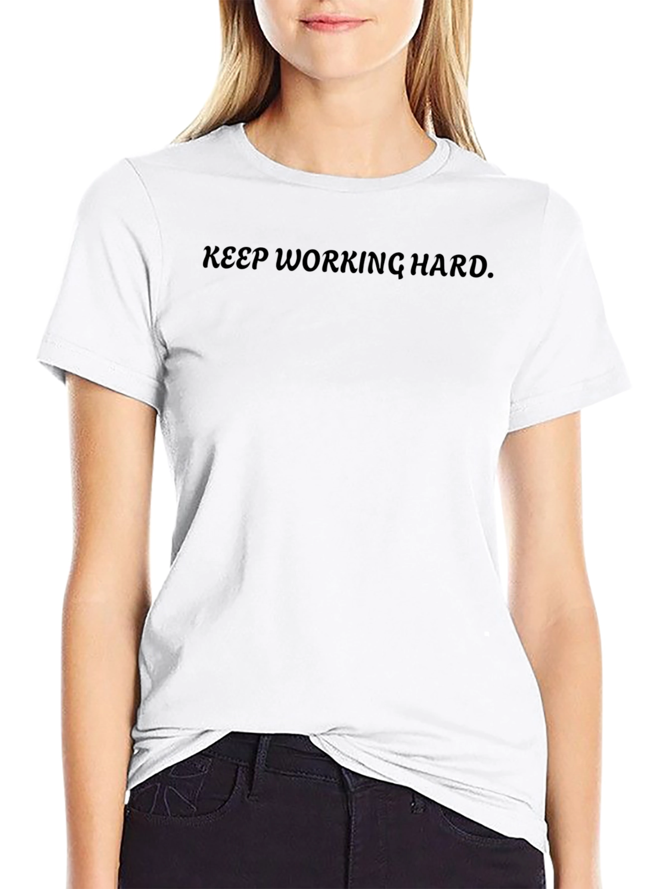 Keep Working Hard T-Shirt - Motivational Tee