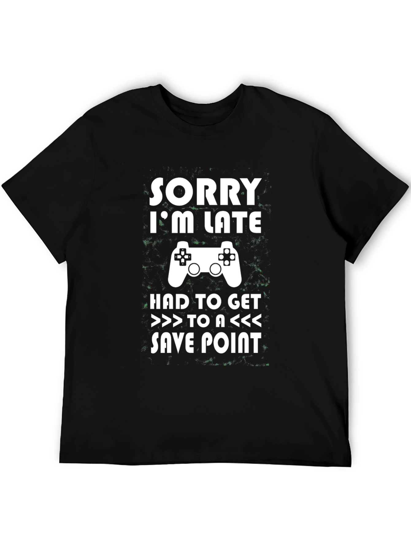 Sorry Im Late Gamer T-Shirt