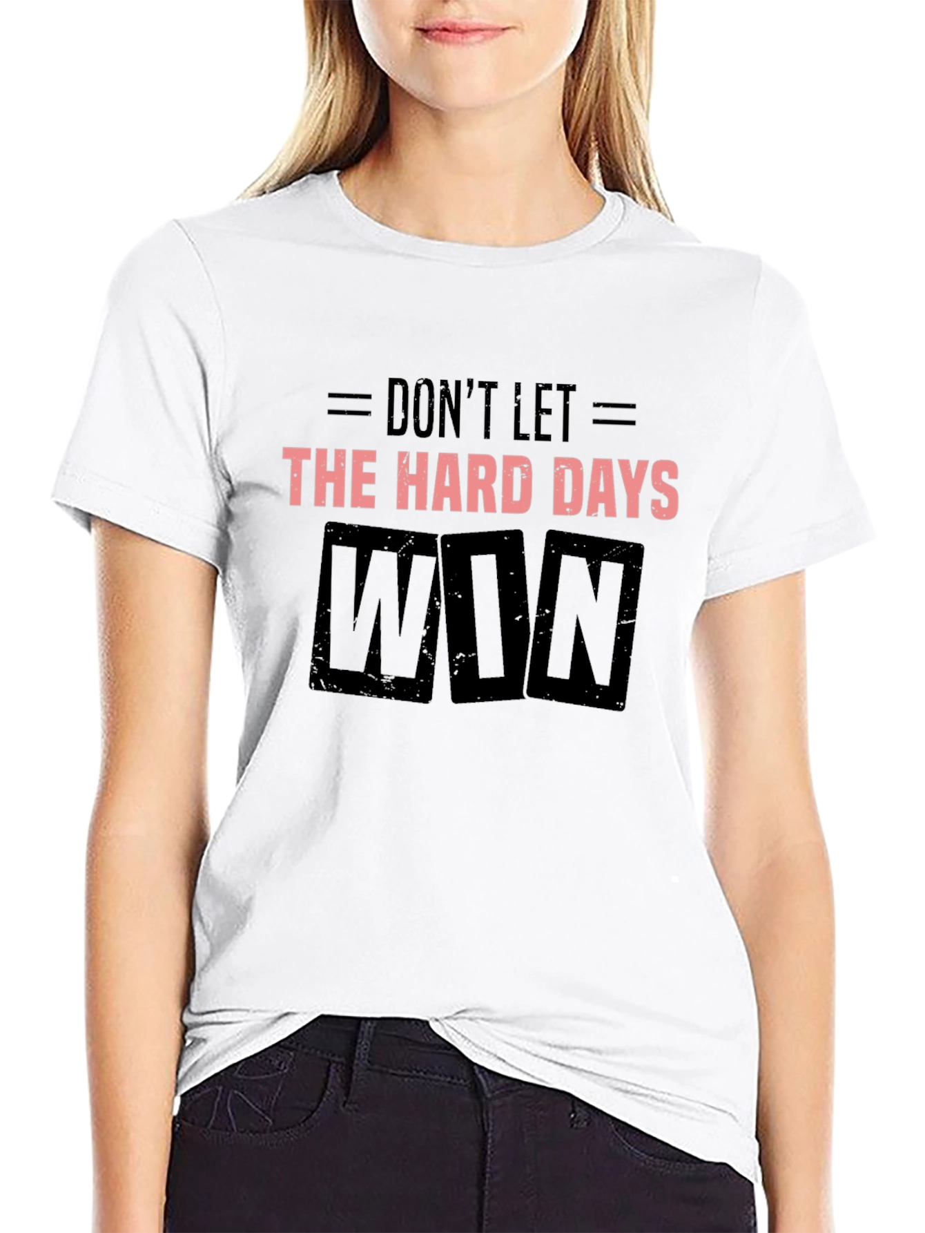 Dont Let the Hard Days Win Black T-Shirt