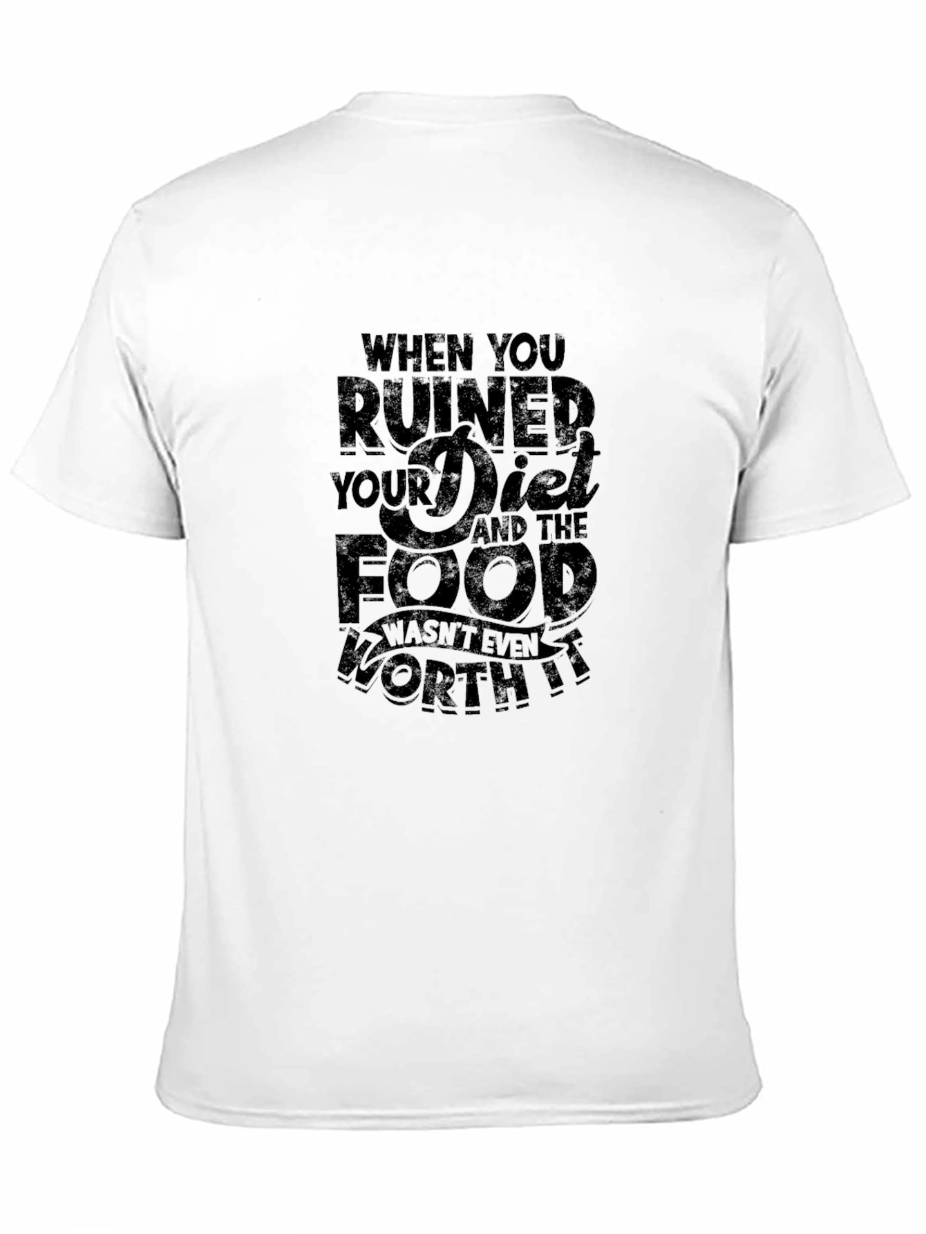 Diet Ruined Food Not Worth It Graphic T-Shirt