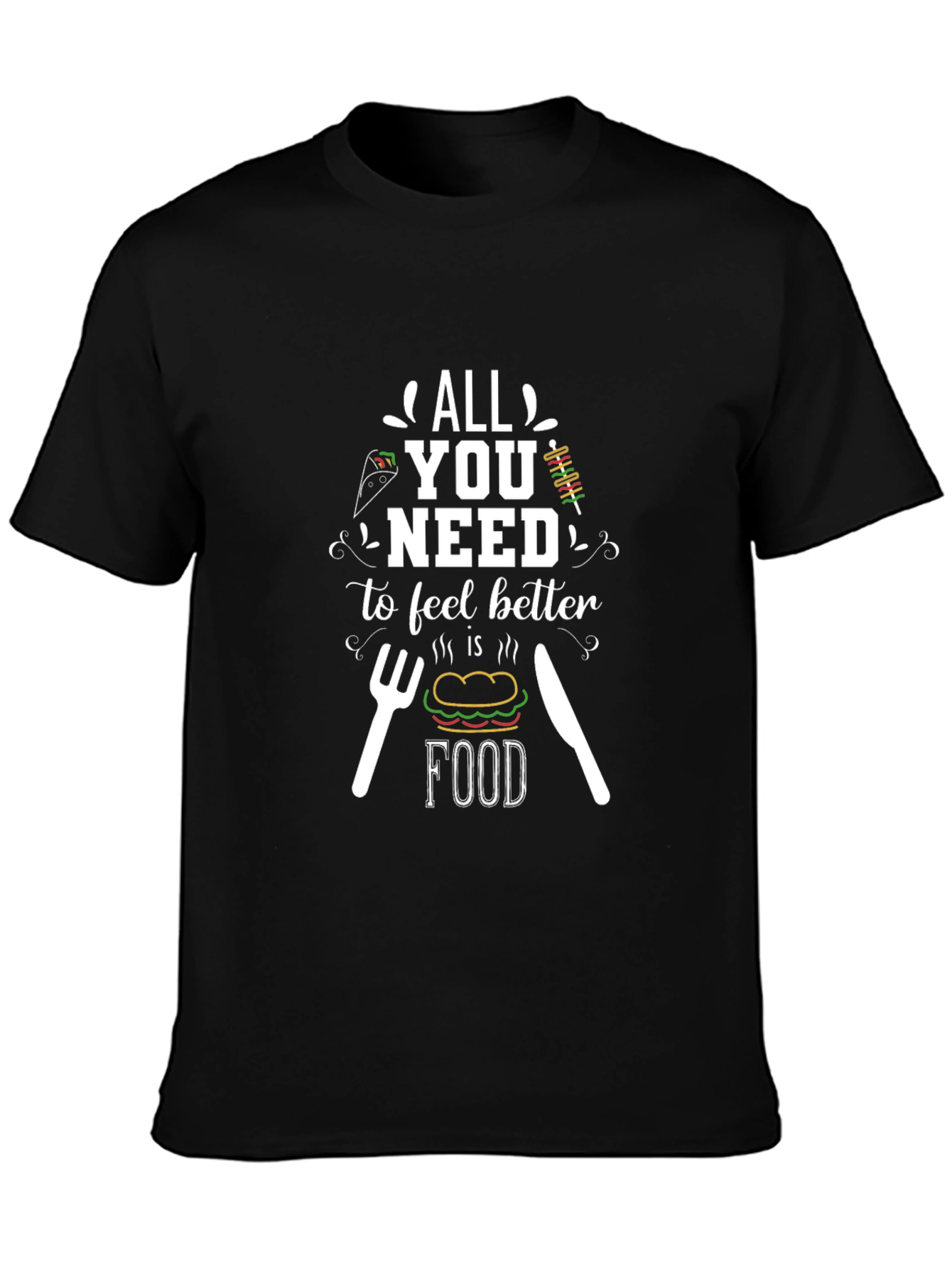Food Lover T-Shirt - All You Need is Food