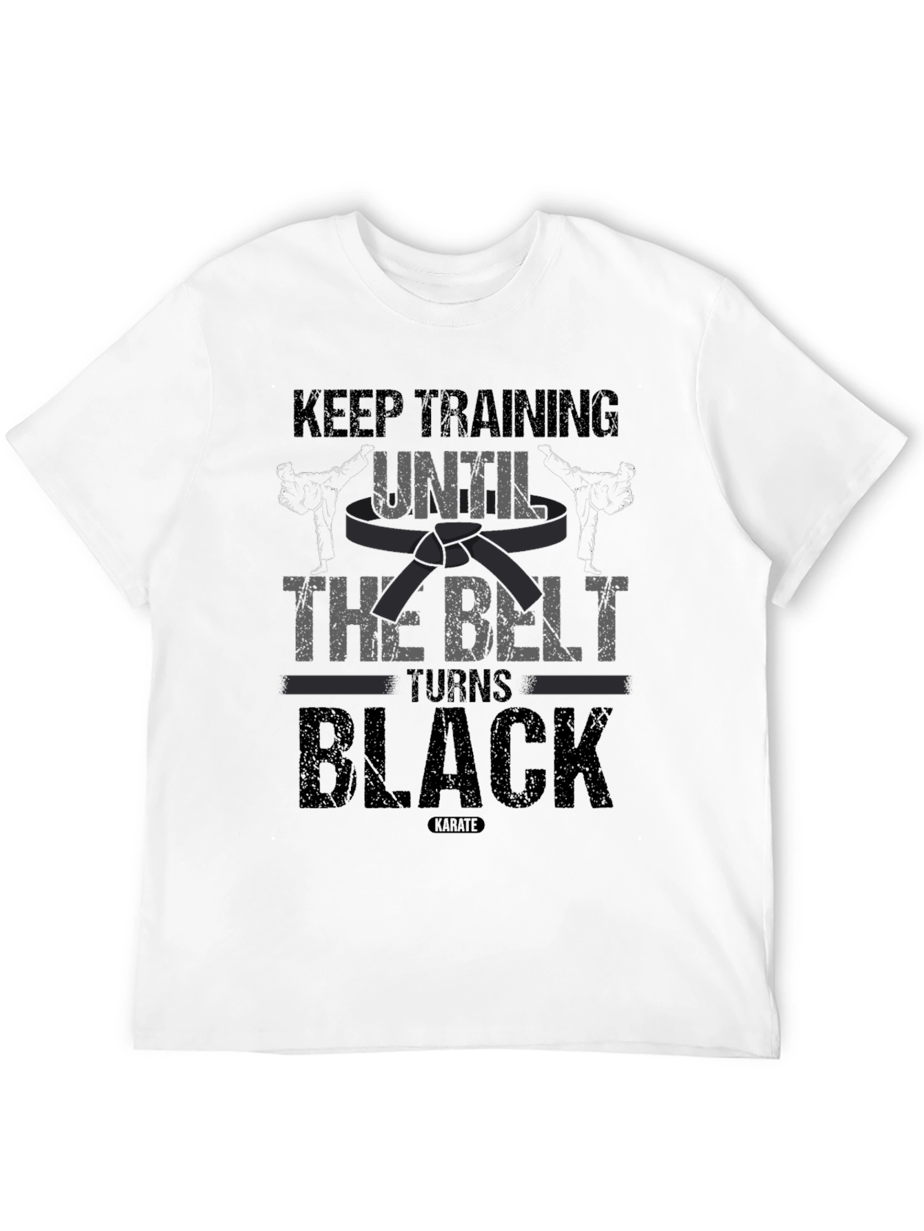 Keep Training Until The Belt Turns Black T-Shirt
