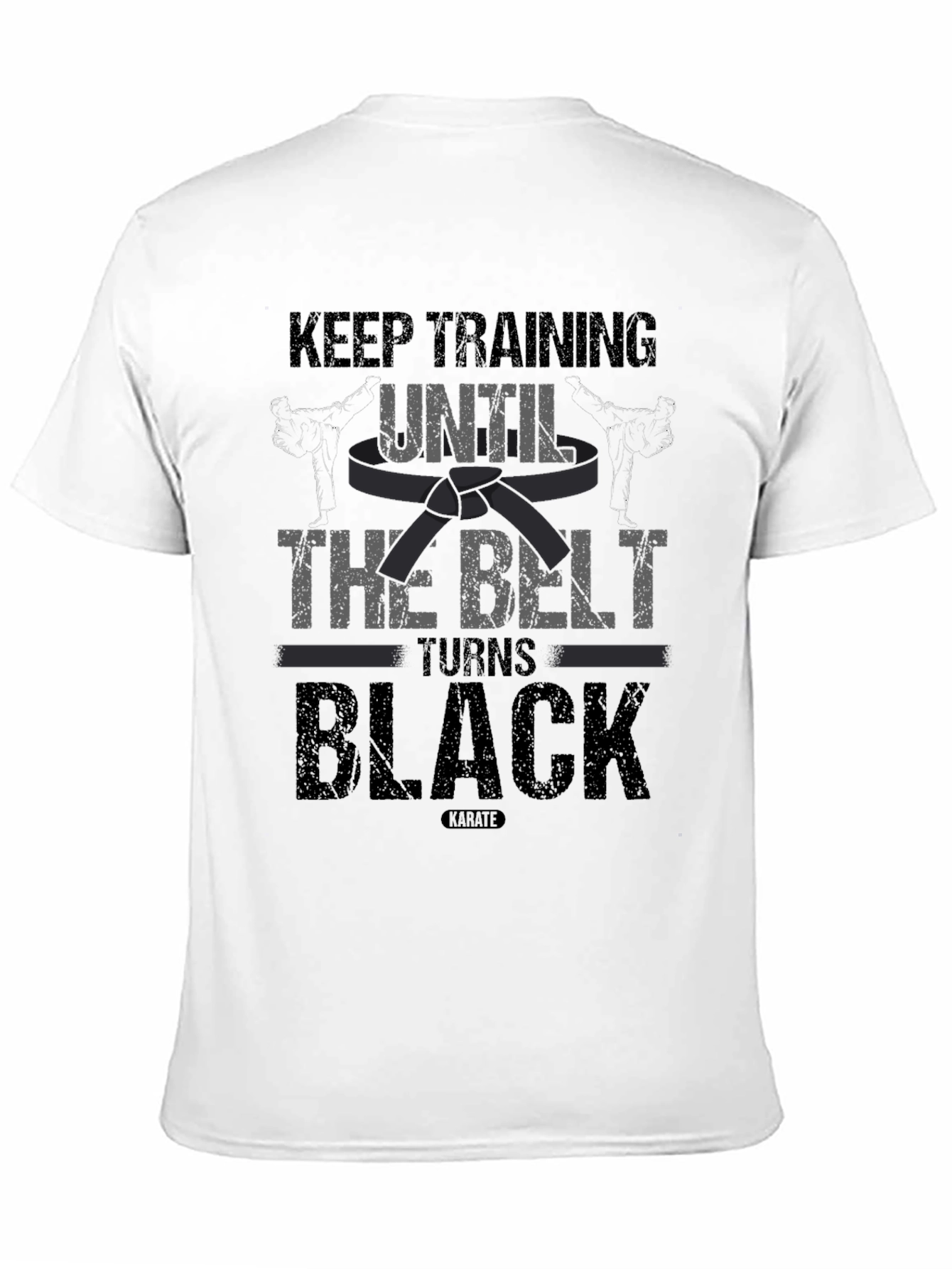 Keep Training Until The Belt Turns Black T-Shirt