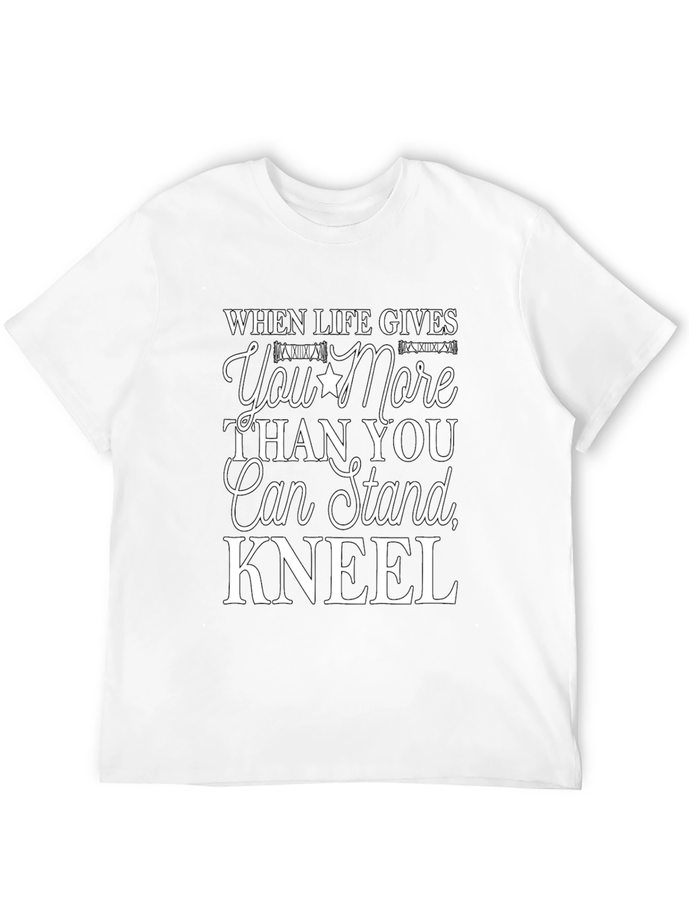 When Life Gives You More to Stand T-Shirt