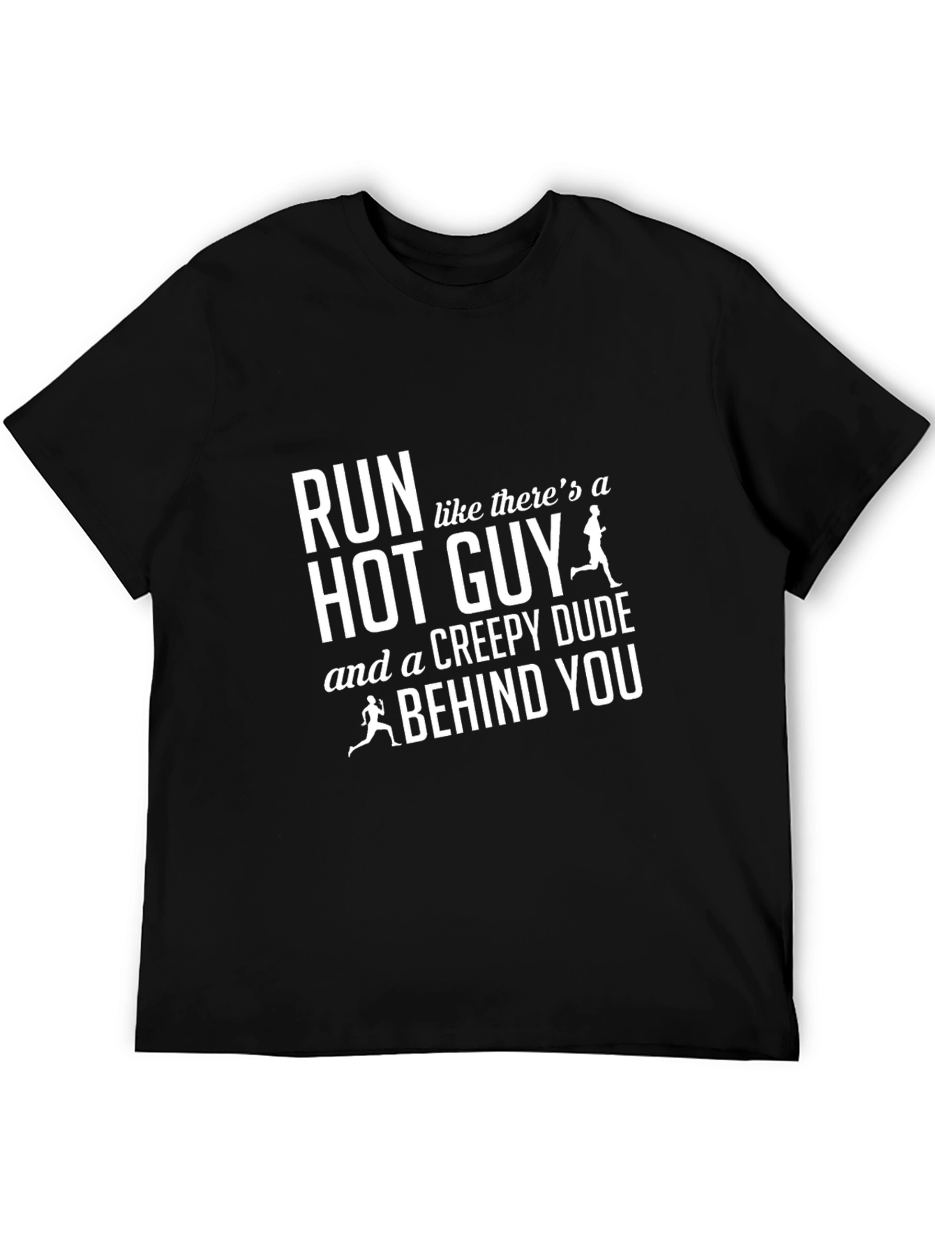 Run Hot Guy Creepy Dude Black T-Shirt