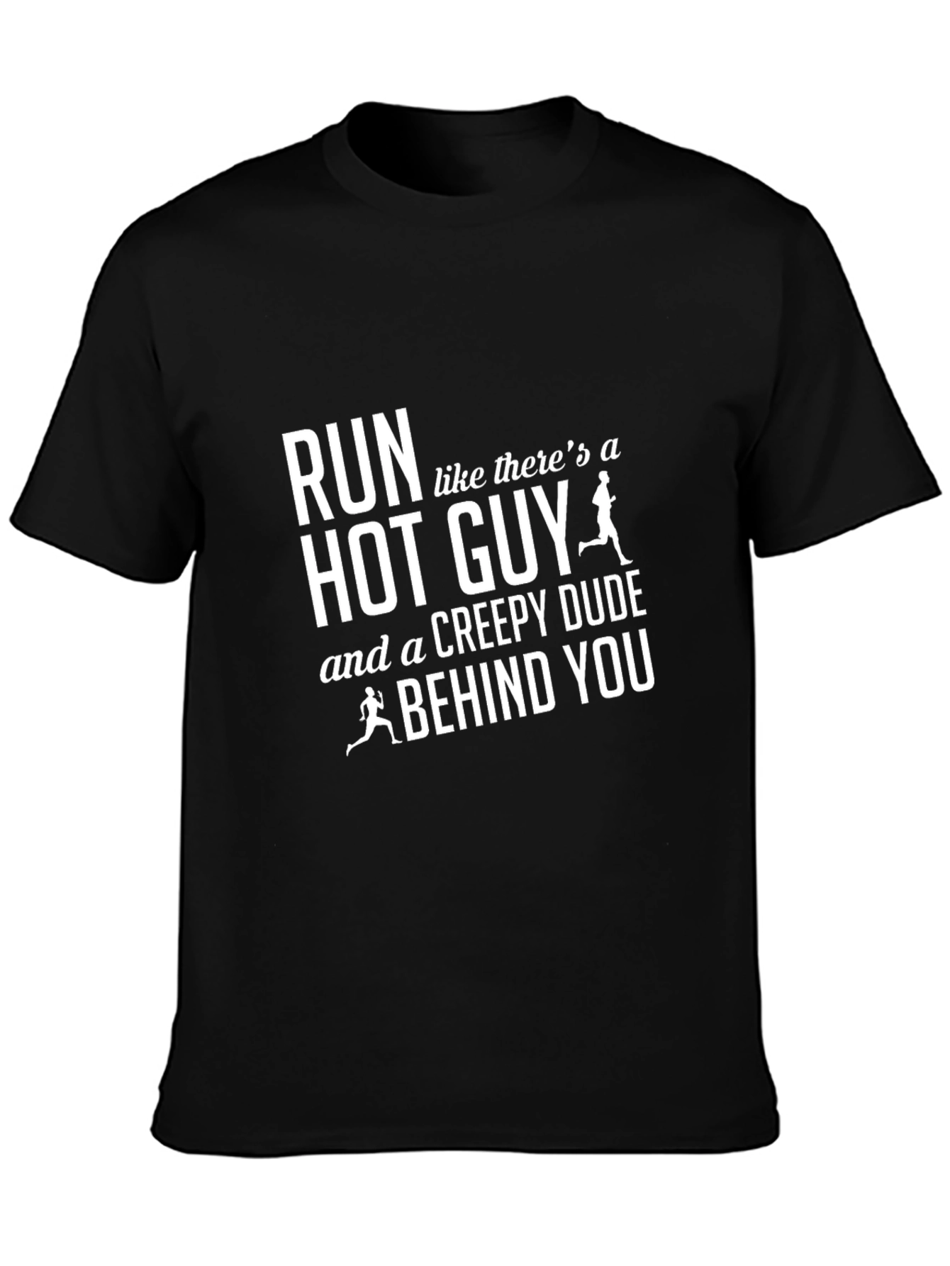 Run Hot Guy Creepy Dude Black T-Shirt