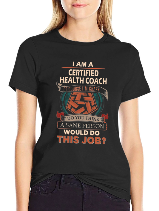 Certified Health Coach Crazy Job T-Shirt