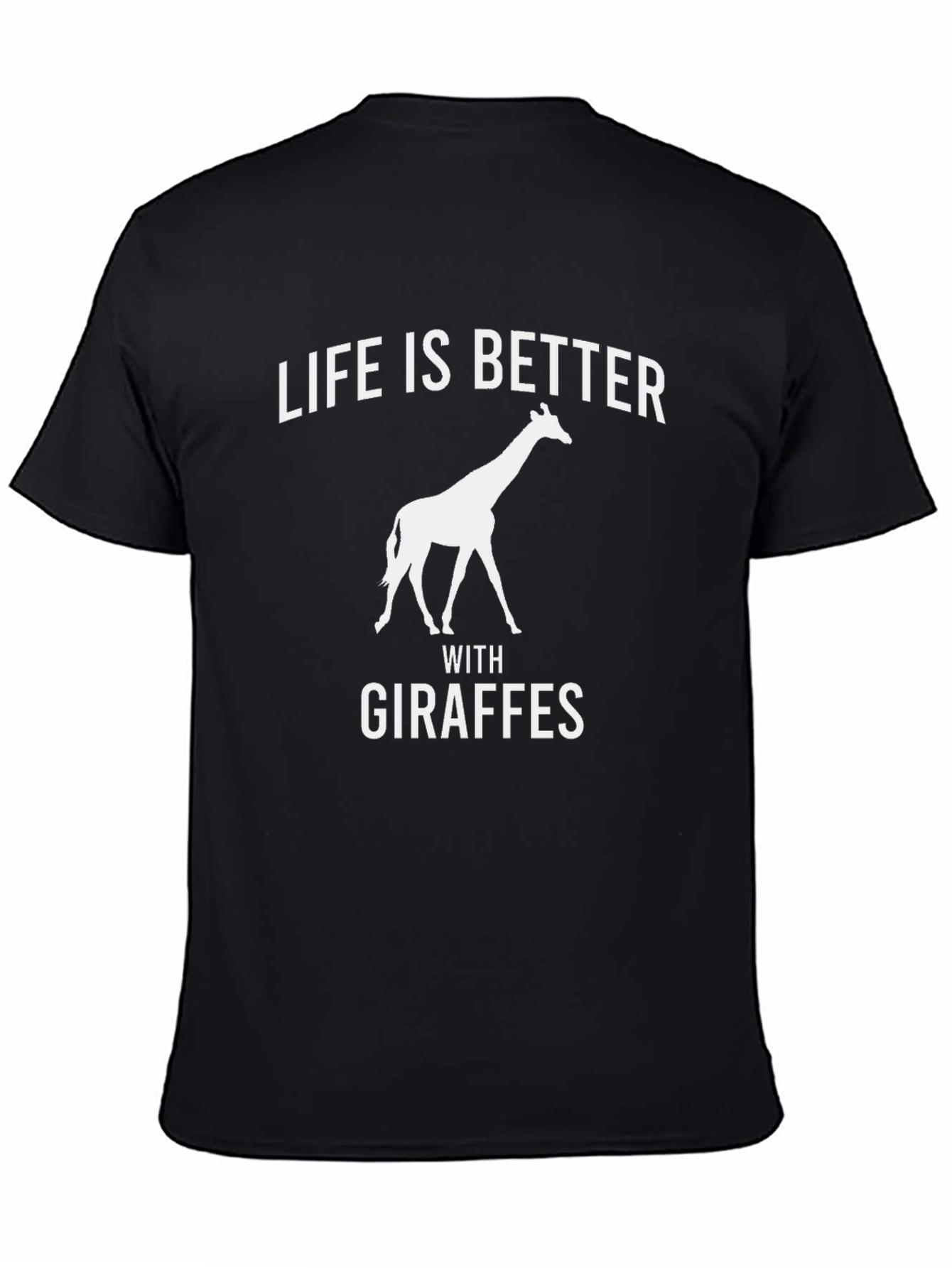 Life Is Better With Giraffes T-Shirt