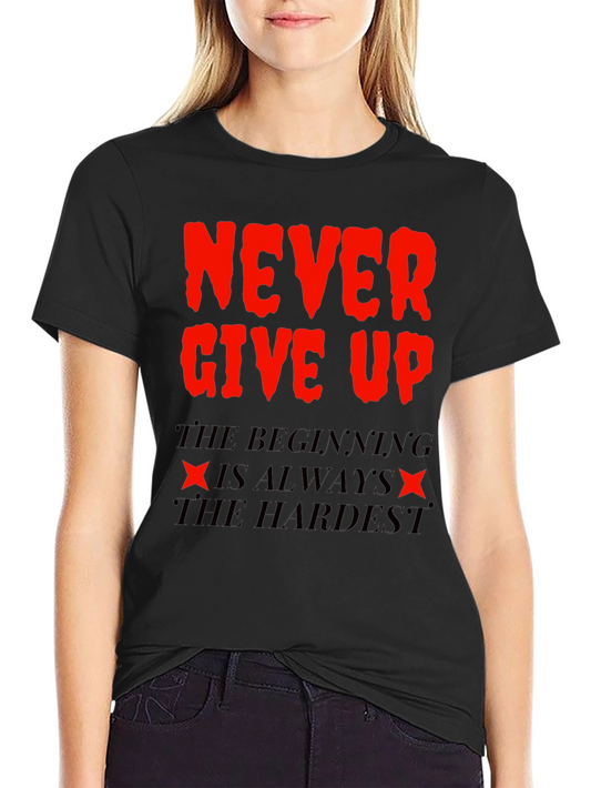 Never Give Up T-Shirt - Motivational Black Tee