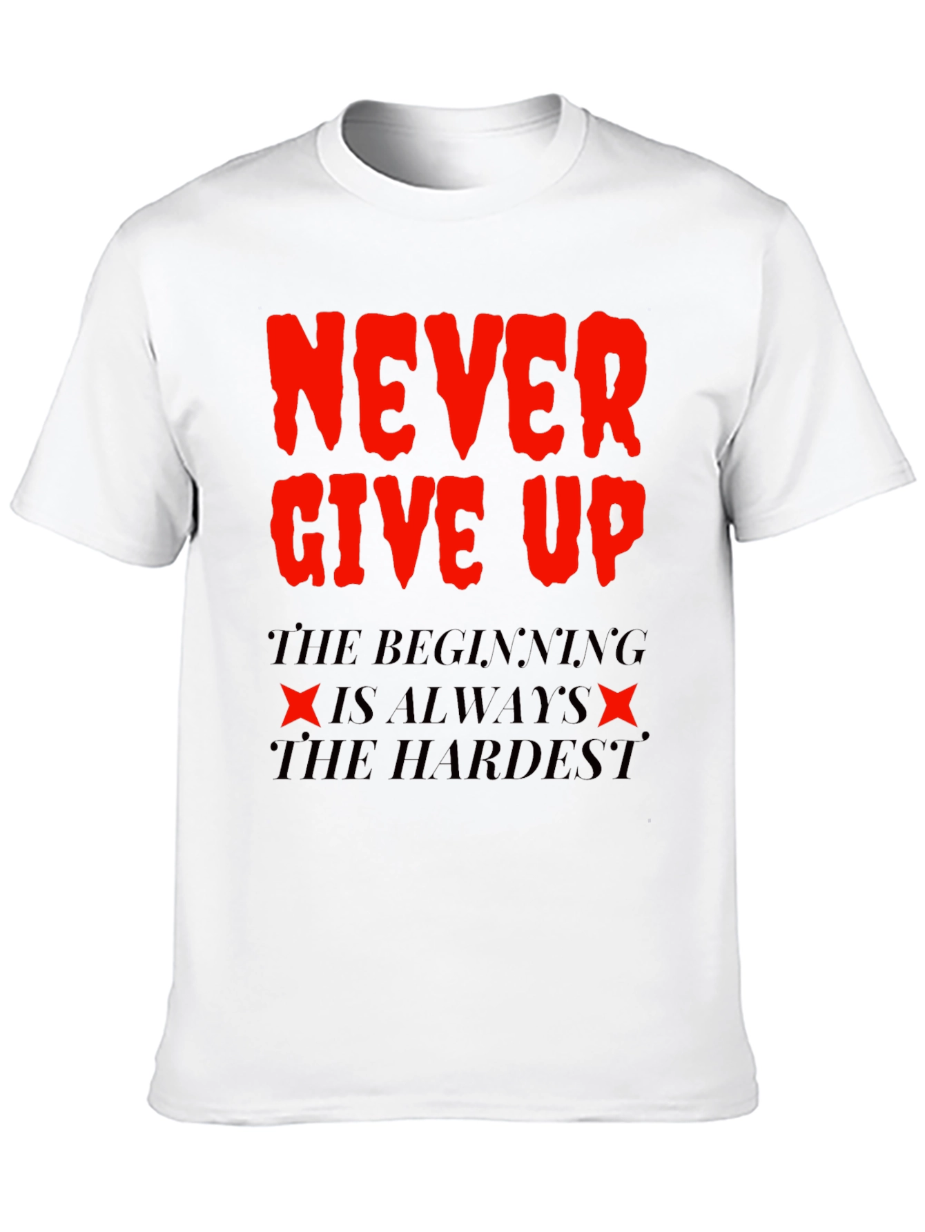 Never Give Up T-Shirt - Motivational Black Tee