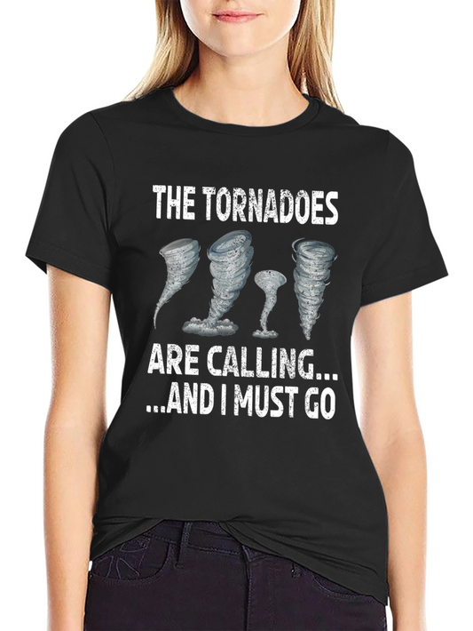 The Tornadoes Are Calling T-Shirt - Weather Humor Tee