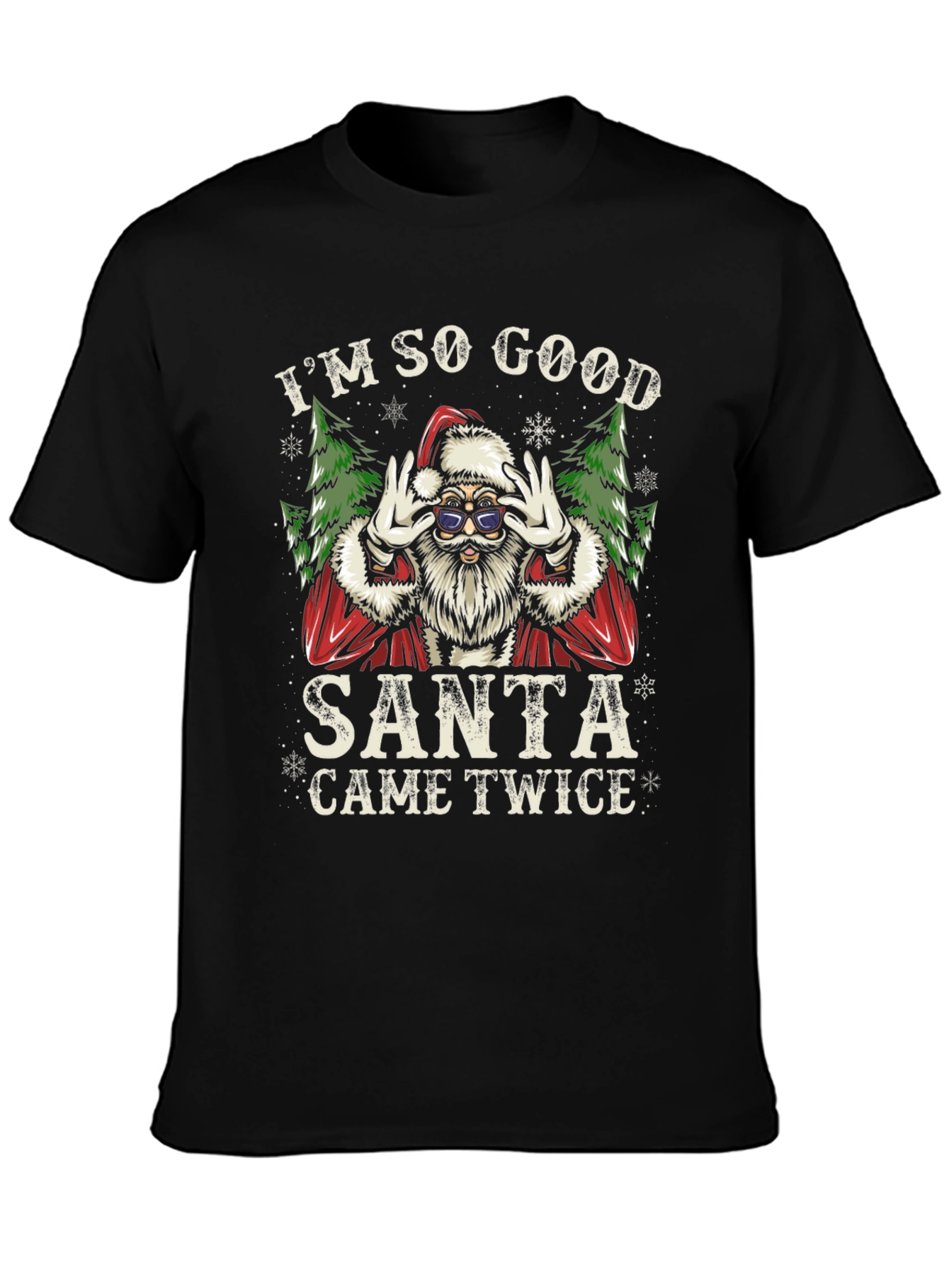 Im So Good Santa Came Twice T-Shirt