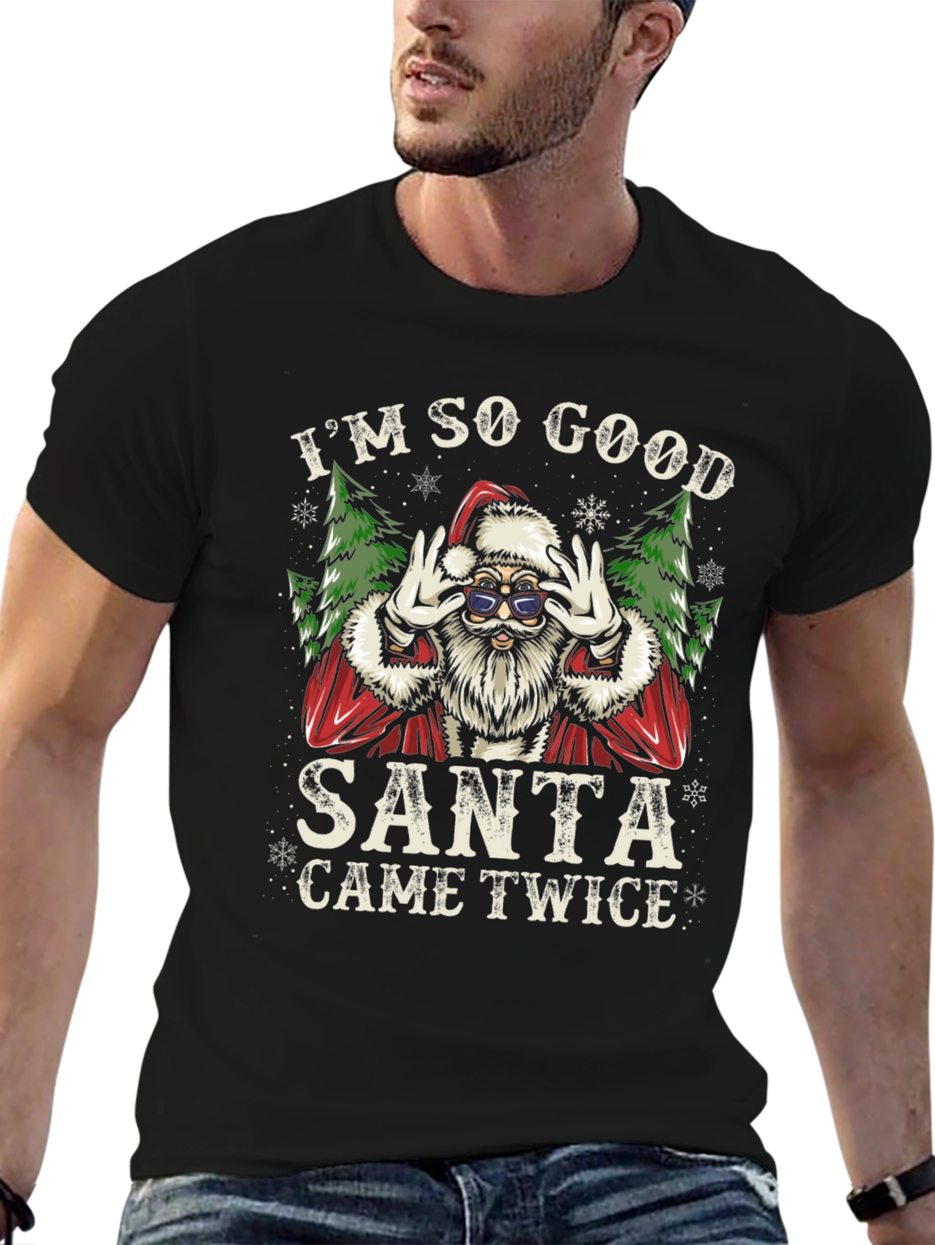 Im So Good Santa Came Twice T-Shirt