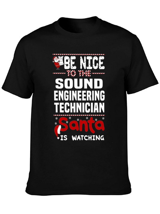 Be Nice to Sound Engineering Technician Santa is Watching T-Shirt