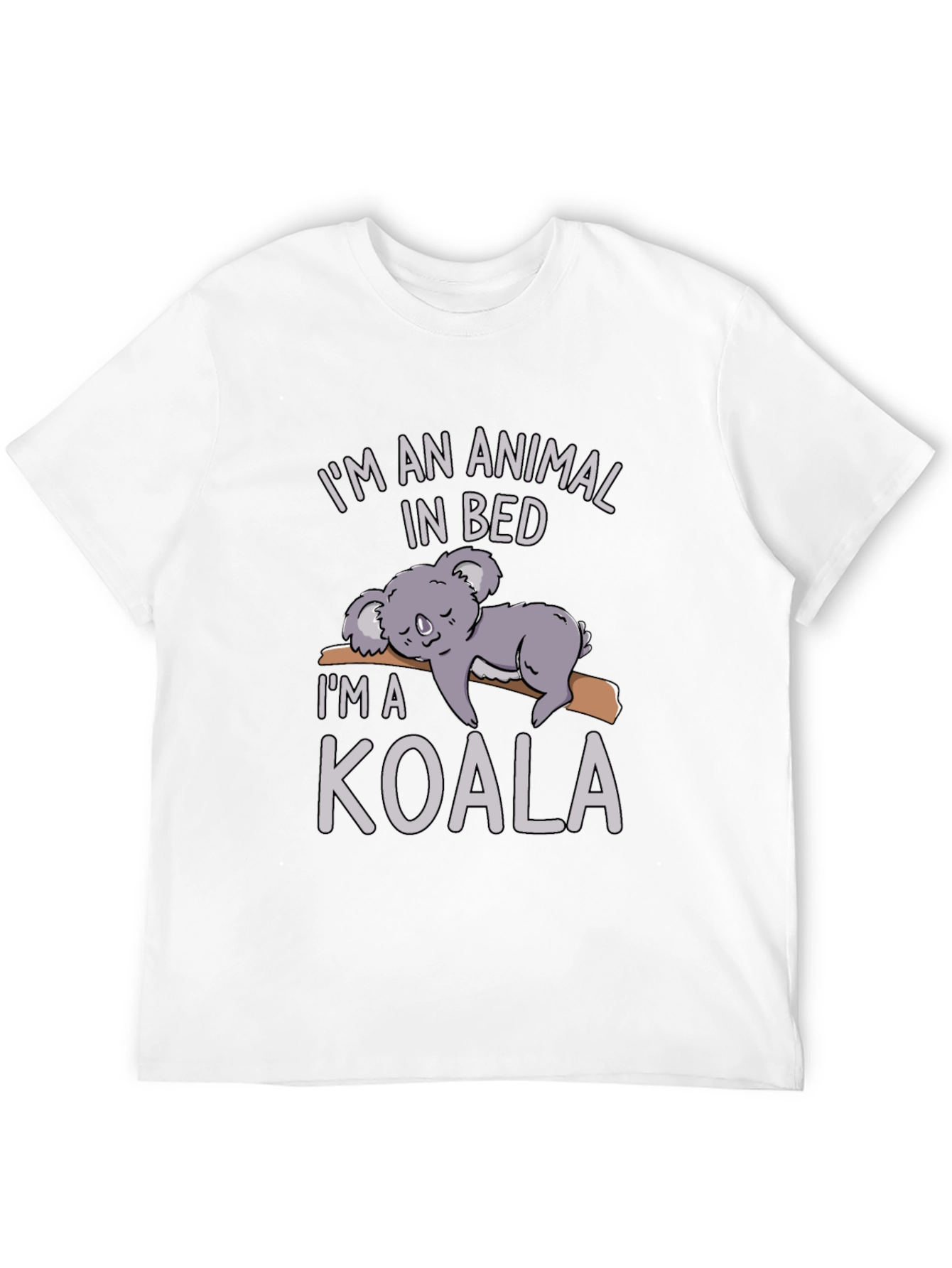 Im An Animal In Bed Koala T-Shirt