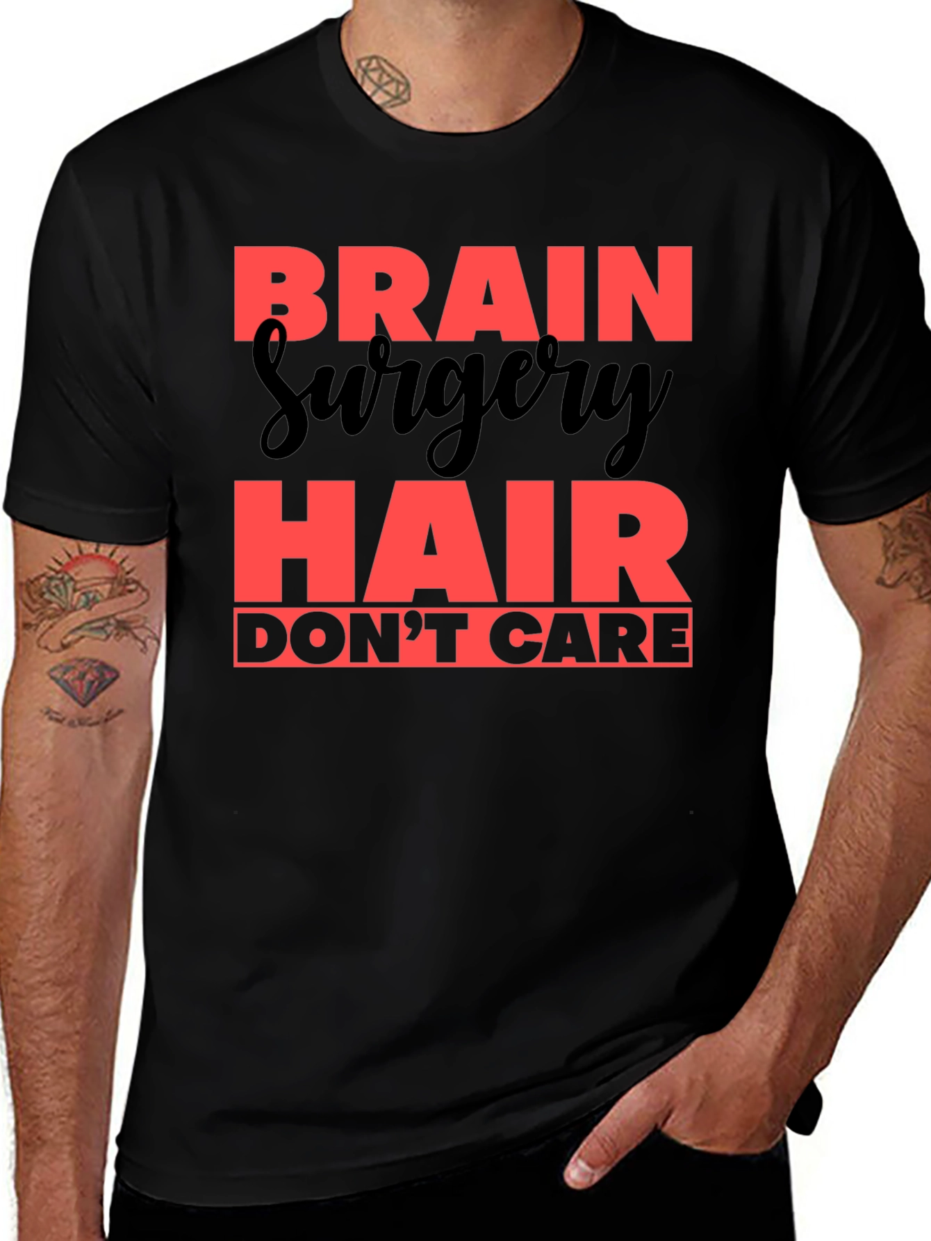 Brain Surgery Hair Dont Care T-Shirt