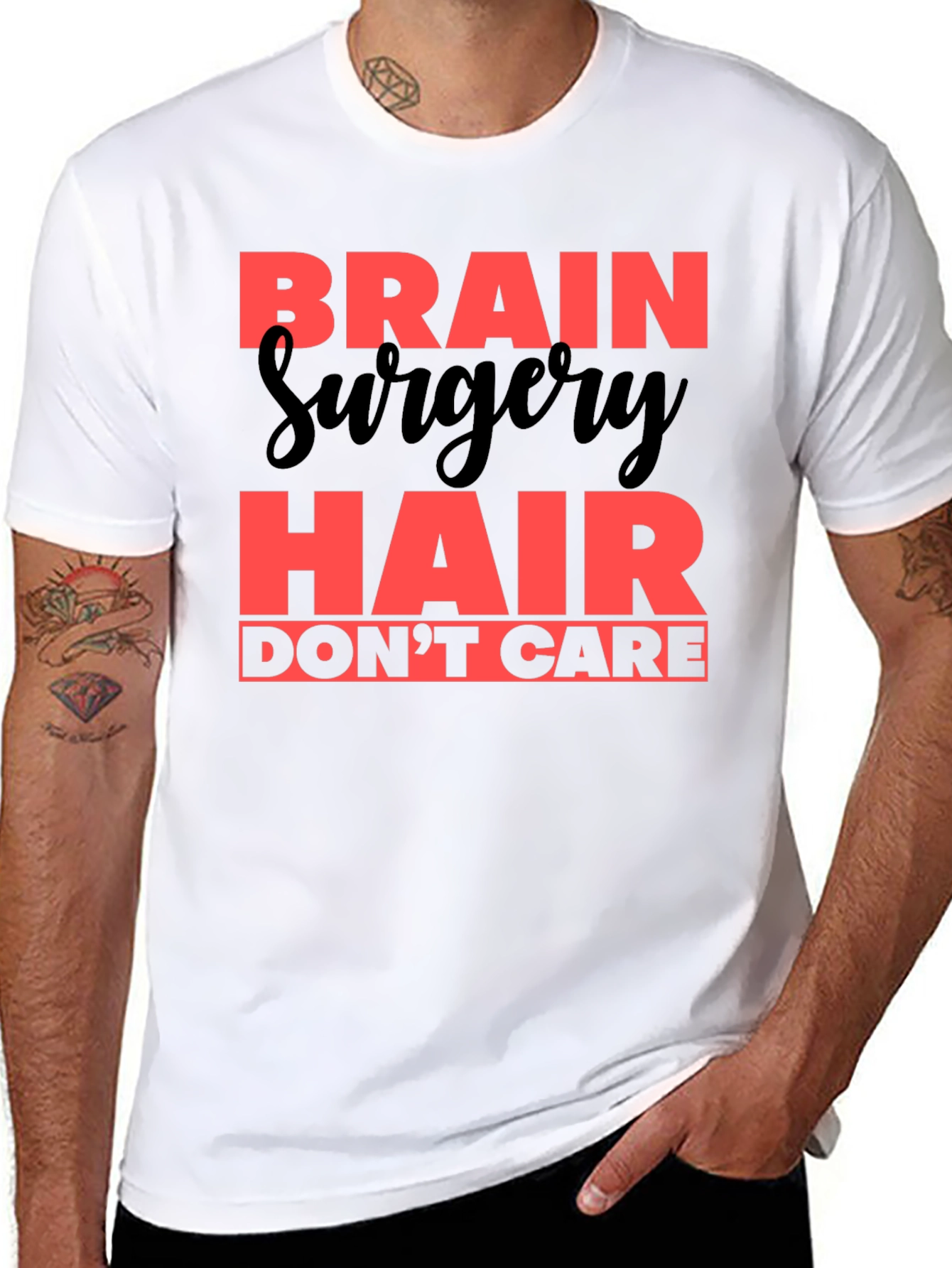 Brain Surgery Hair Dont Care T-Shirt