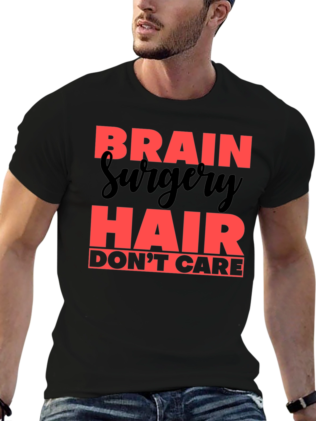 Brain Surgery Hair Dont Care T-Shirt