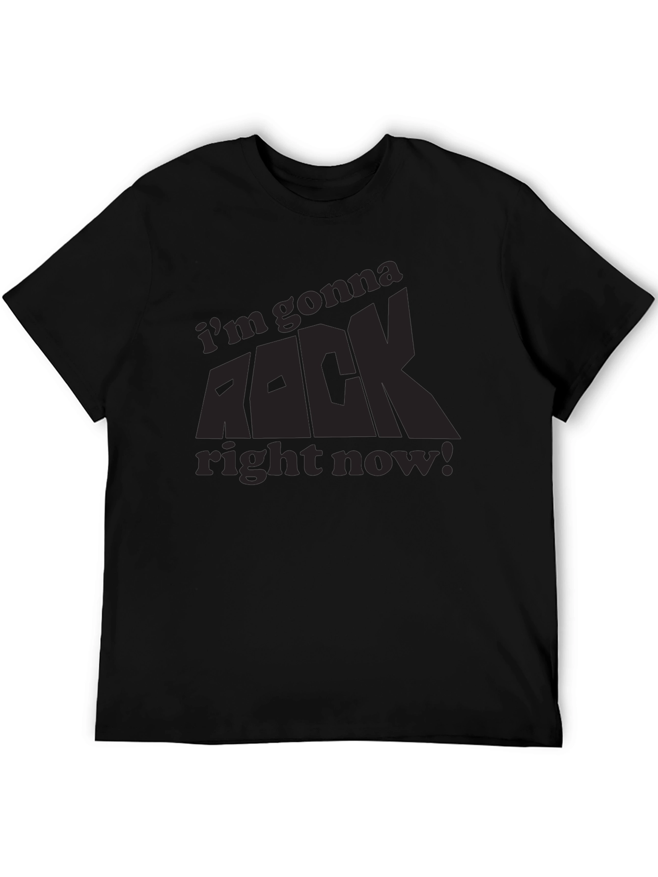 Im Gonna ROCK Right Now! Black Tee