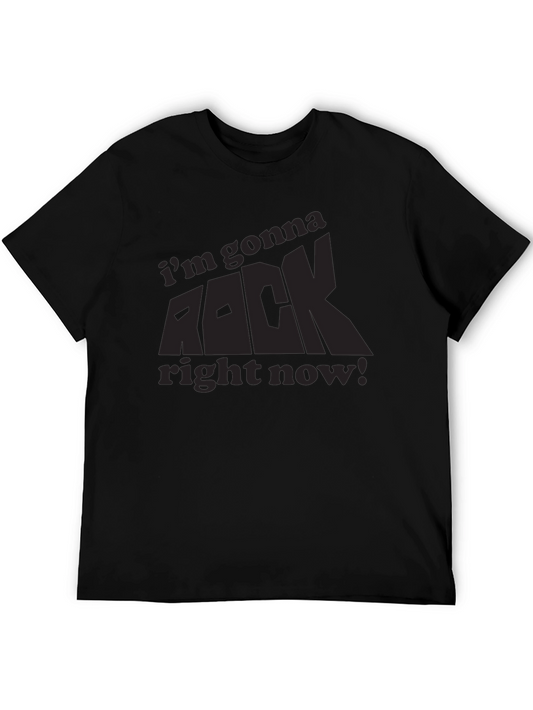 Im Gonna ROCK Right Now! Black Tee