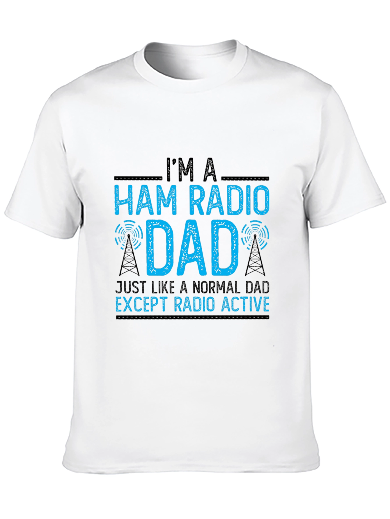 Ham Radio Dad T-Shirt - Radio Active