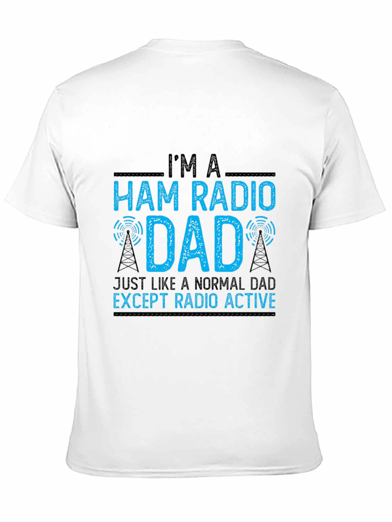 Ham Radio Dad T-Shirt - Radio Active