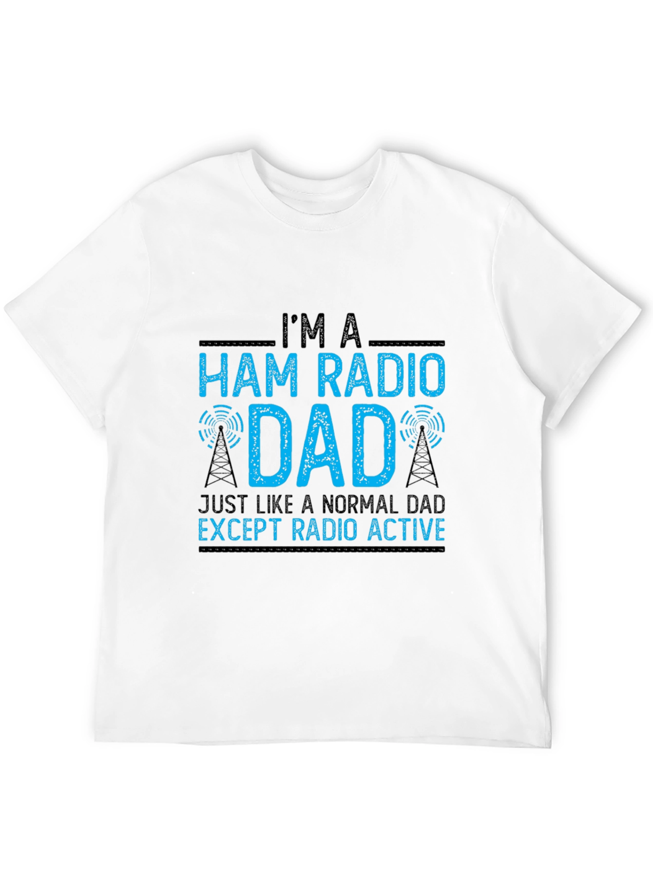 Ham Radio Dad T-Shirt - Radio Active