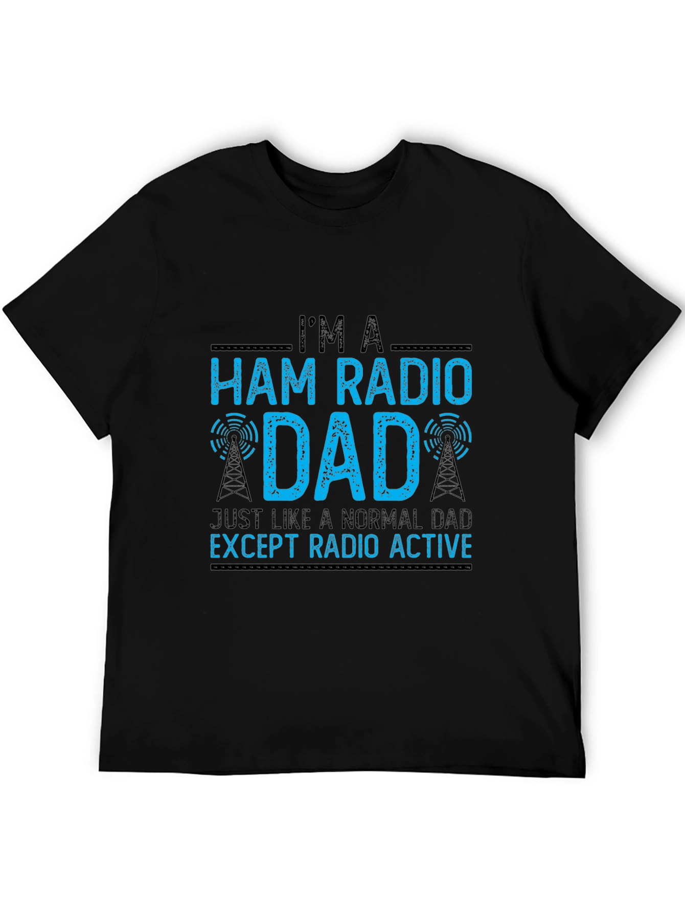 Ham Radio Dad T-Shirt - Radio Active