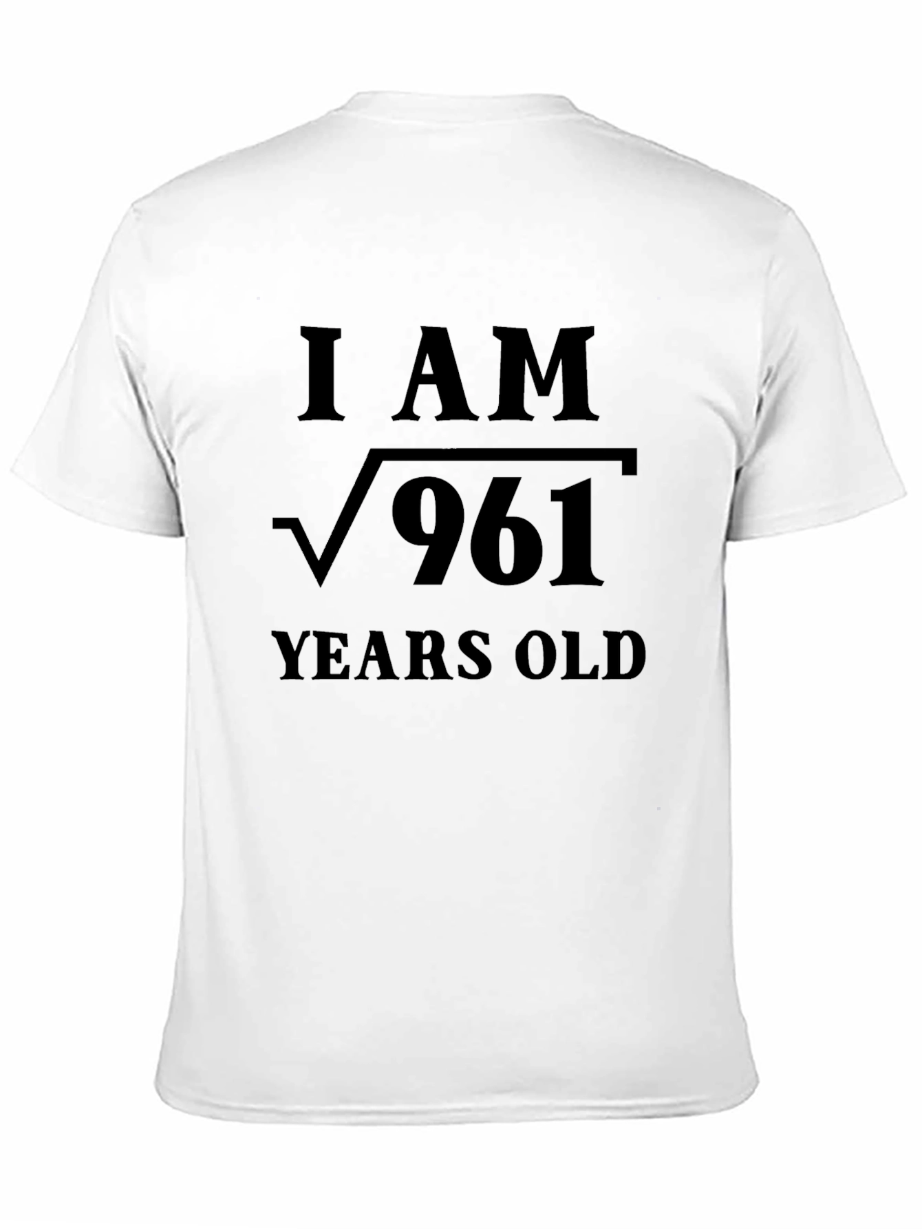 I am √961 Years Old Black T-Shirt