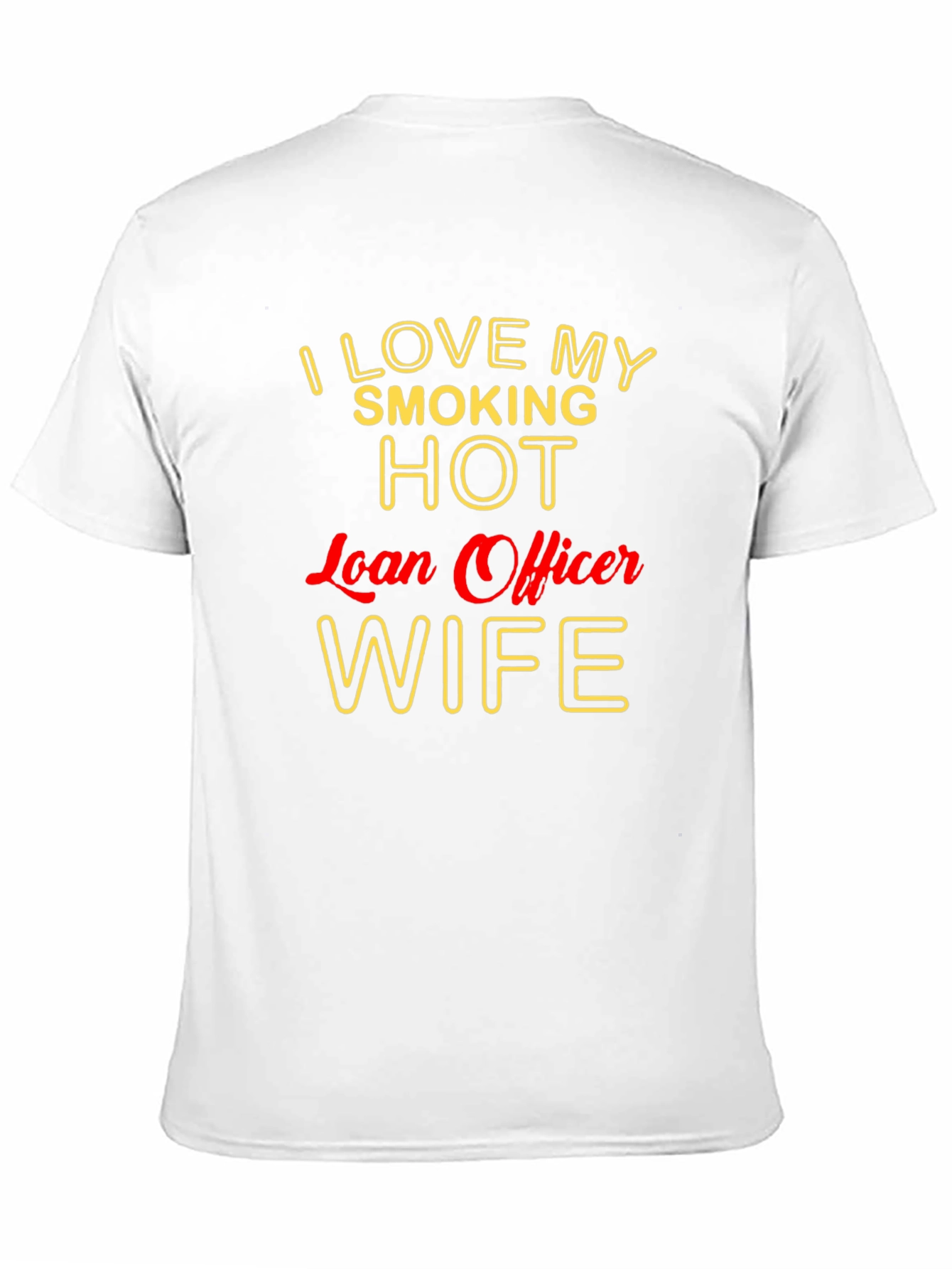 I Love My Smoking Hot Loan Officer Wife T-Shirt